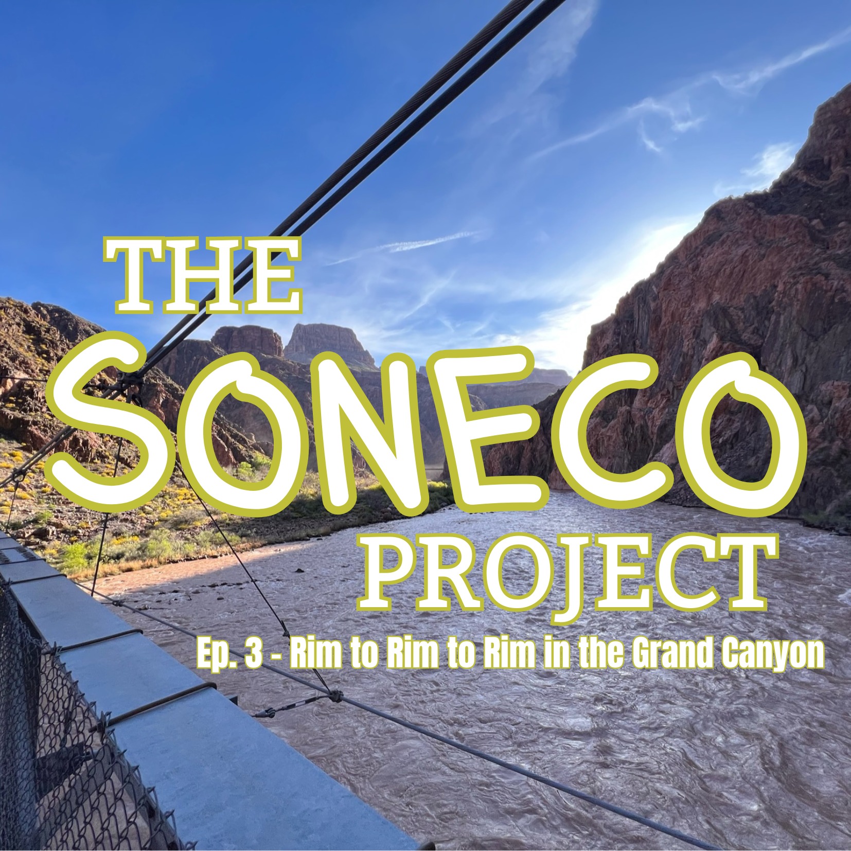 Ep. 3 - Rim to Rim to Rim in the Grand Canyon