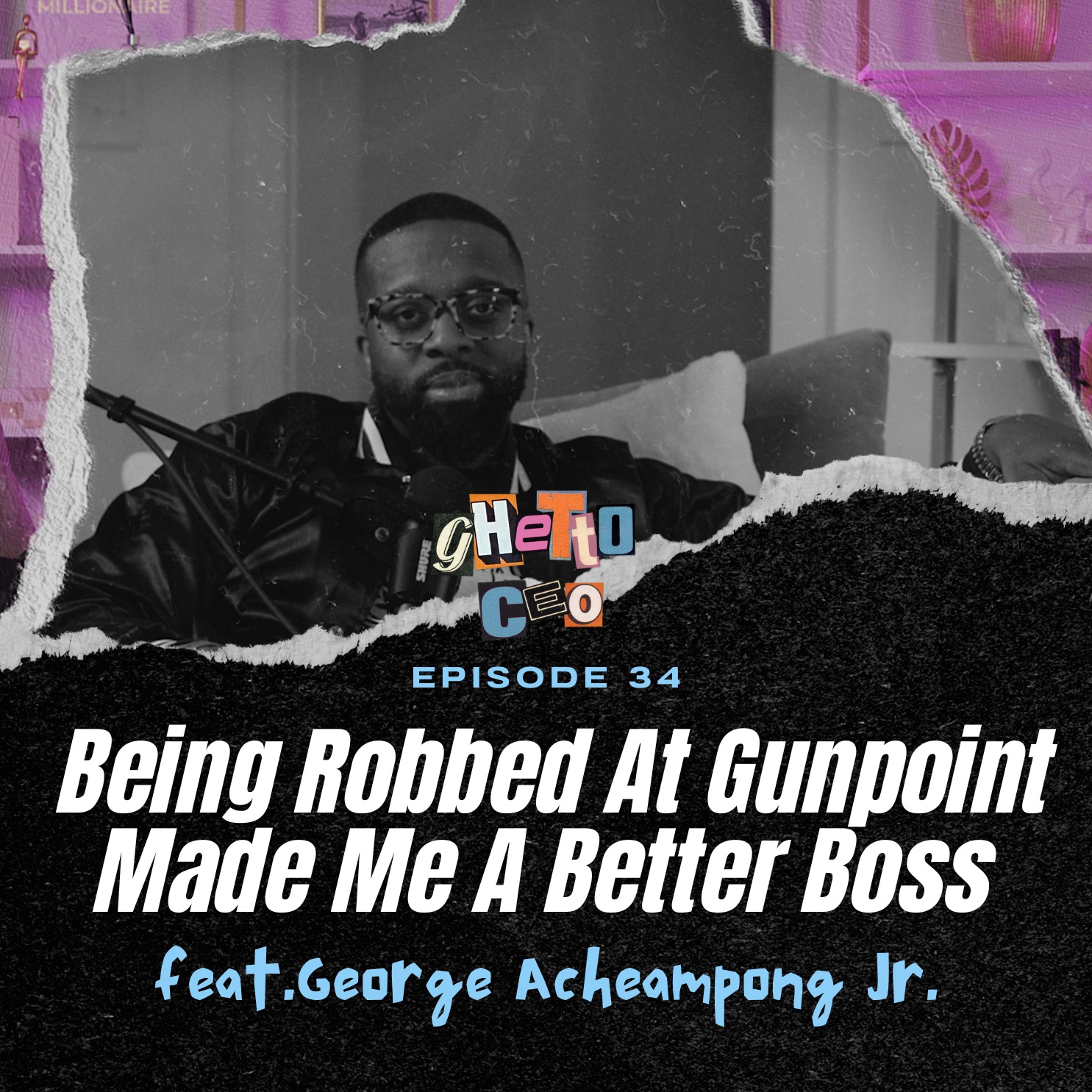 Being Robbed At Gunpoint Made Me A Better Boss Ft. George Acheampong Jr.