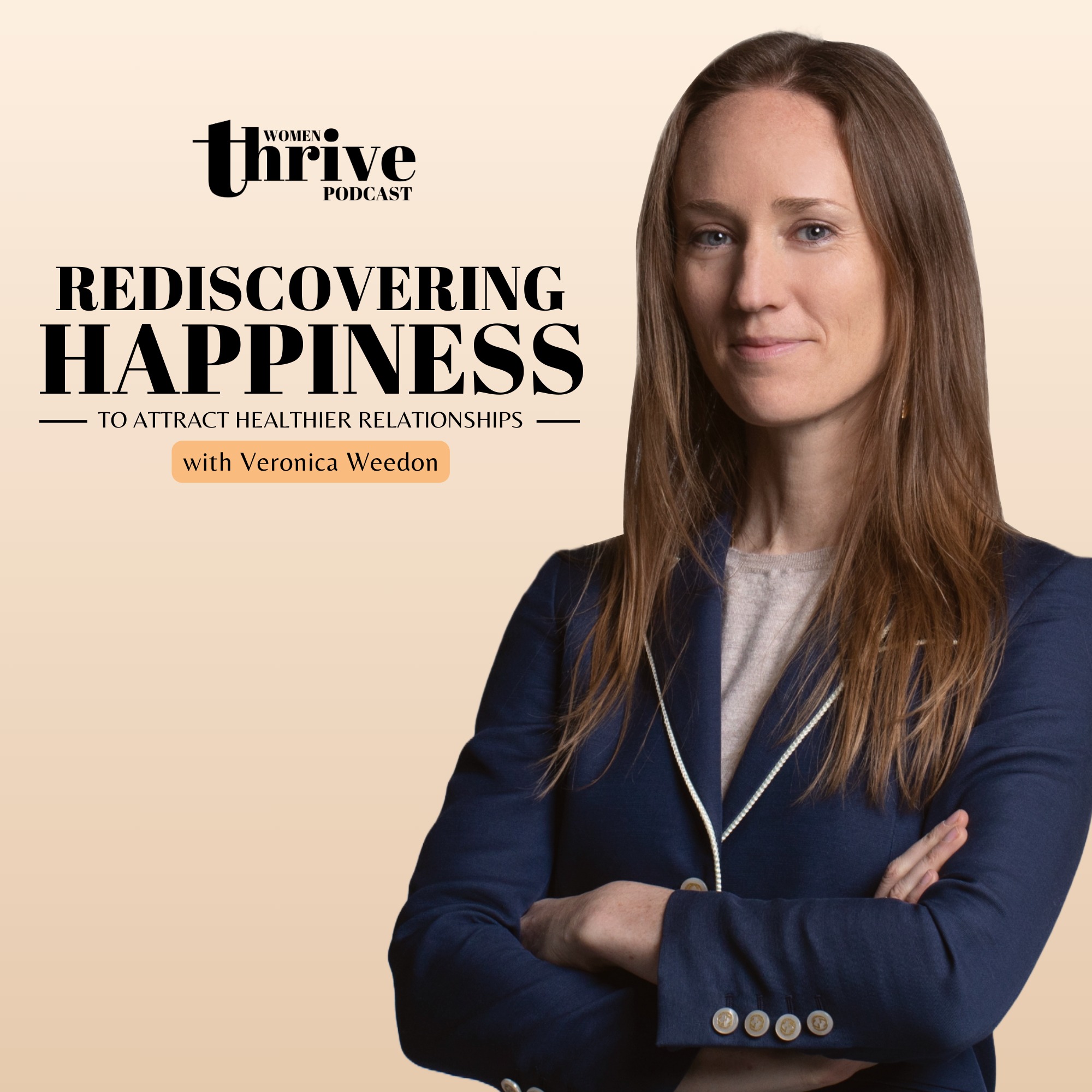 Rediscovering Happiness to Attract Healthier Relationships with Veronica Weedon