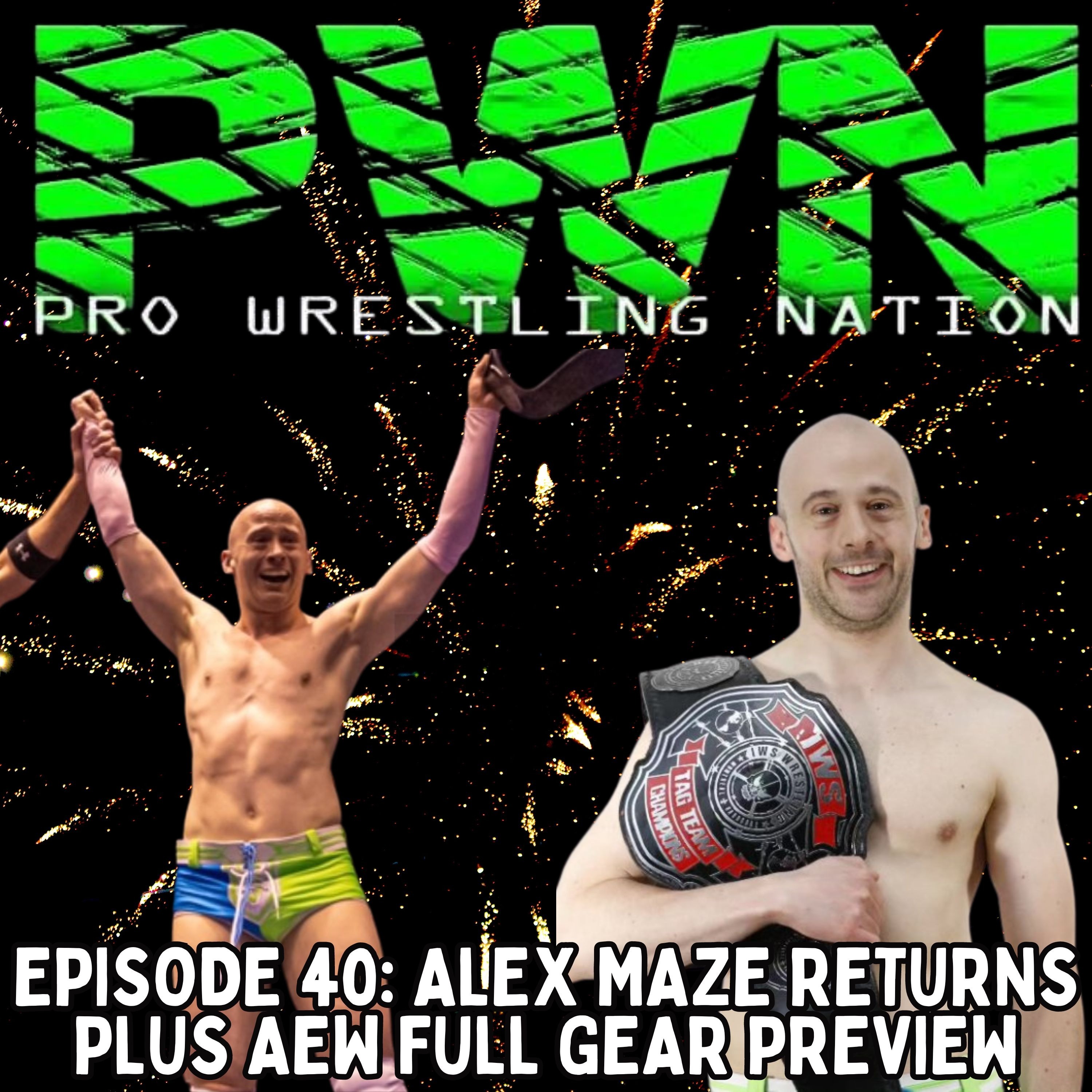 PWN40: Alex Maze Returns Plus AEW Full Gear Preview episode artwork