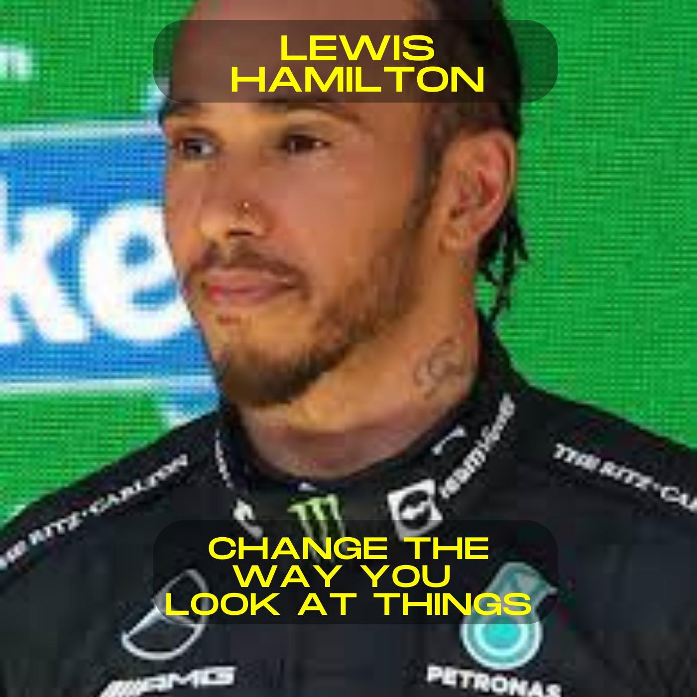 Lewis Hamilton; Change the way you look at things motivational speech