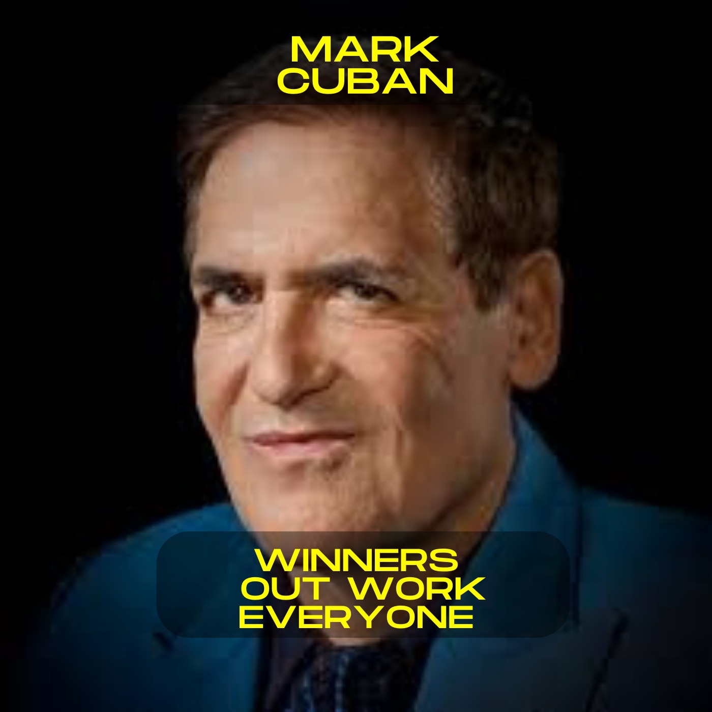 Mark Cuban; Winners out work everyone motivational speech