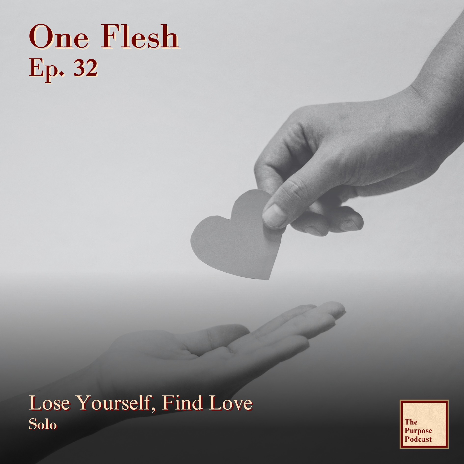 One Flesh Ep. 32 - Lose Yourself, Find Love | Solo episode artwork