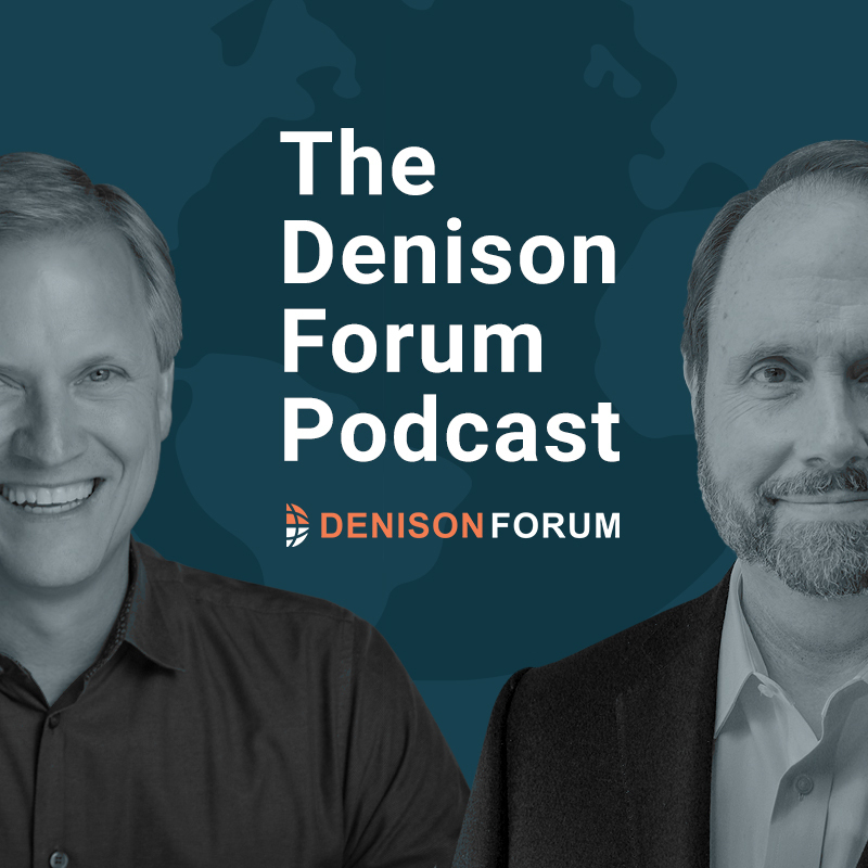 The Denison Forum Podcast - Christian perspective on current events, Christian news and culture, Biblical wisdom