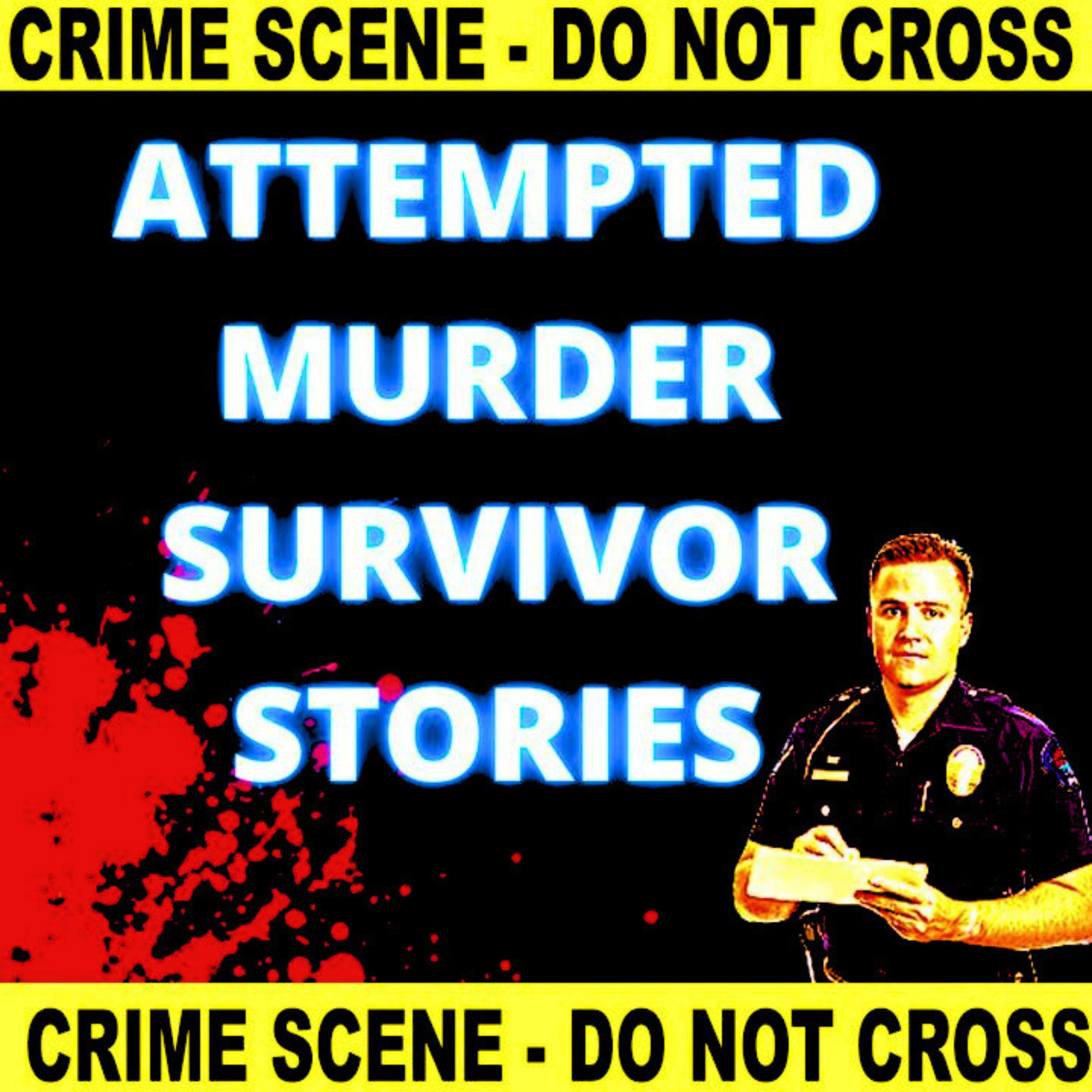 Attempted Murder Survivors Share Their Stories 2023