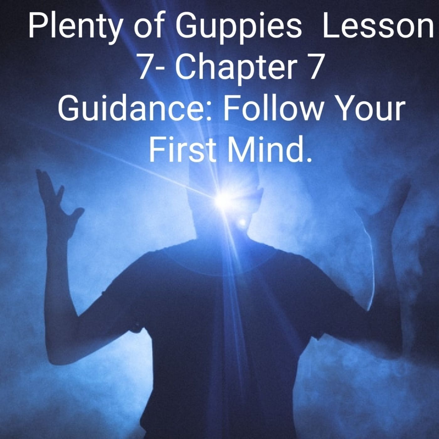 Guidance- Chapter 7 Plenty of Guppies audio- Ep 92