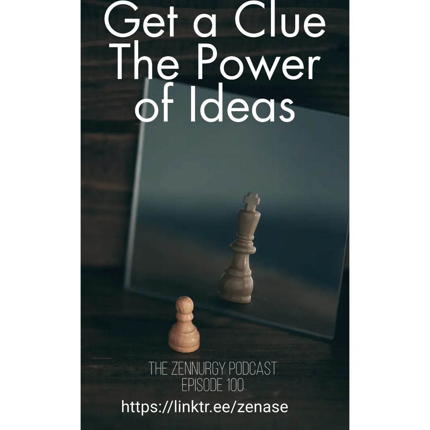 Get a Clue- The Power of Ideas- Episode 102