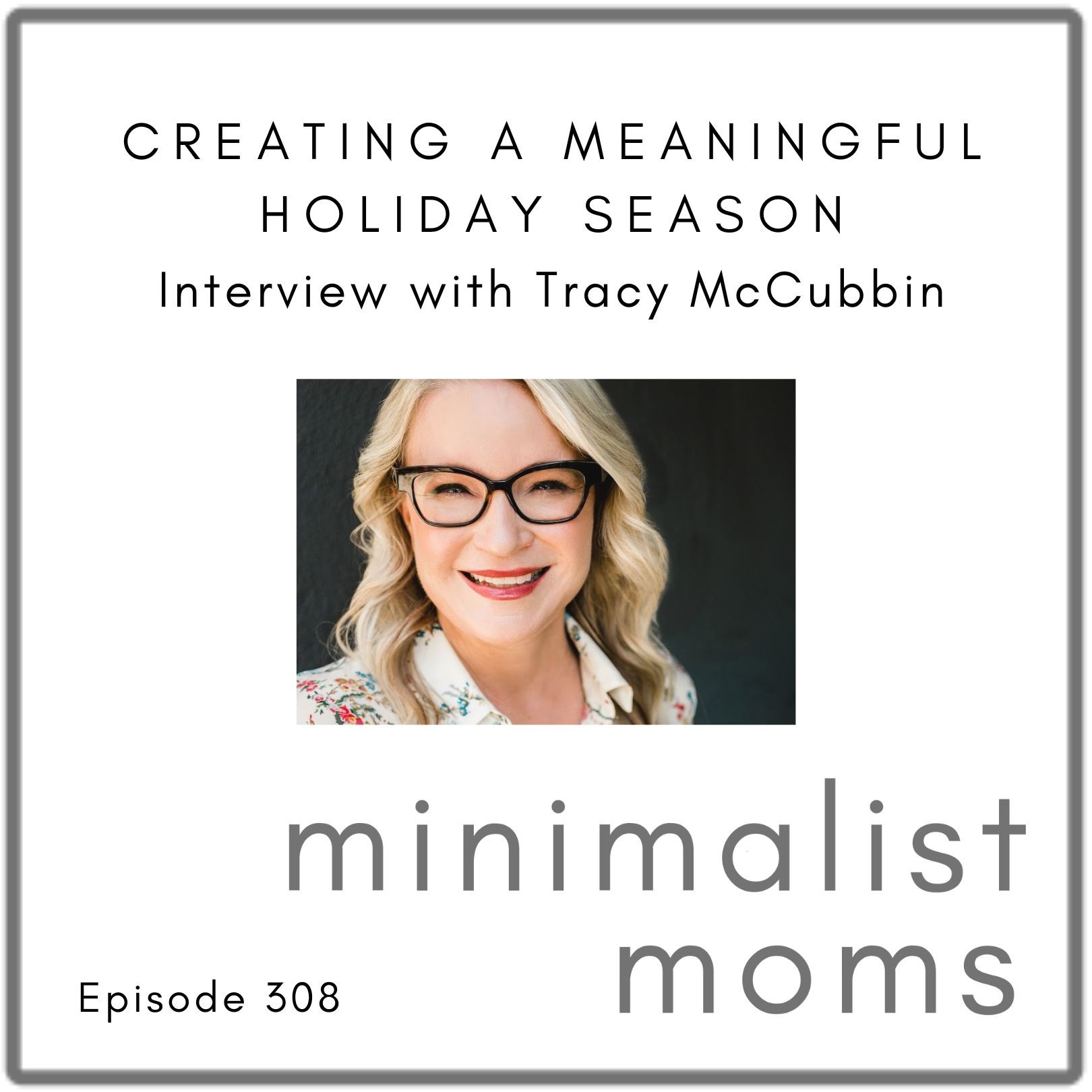 Creating a Meaningful Holiday Season with Tracy McCubbin (EP308)