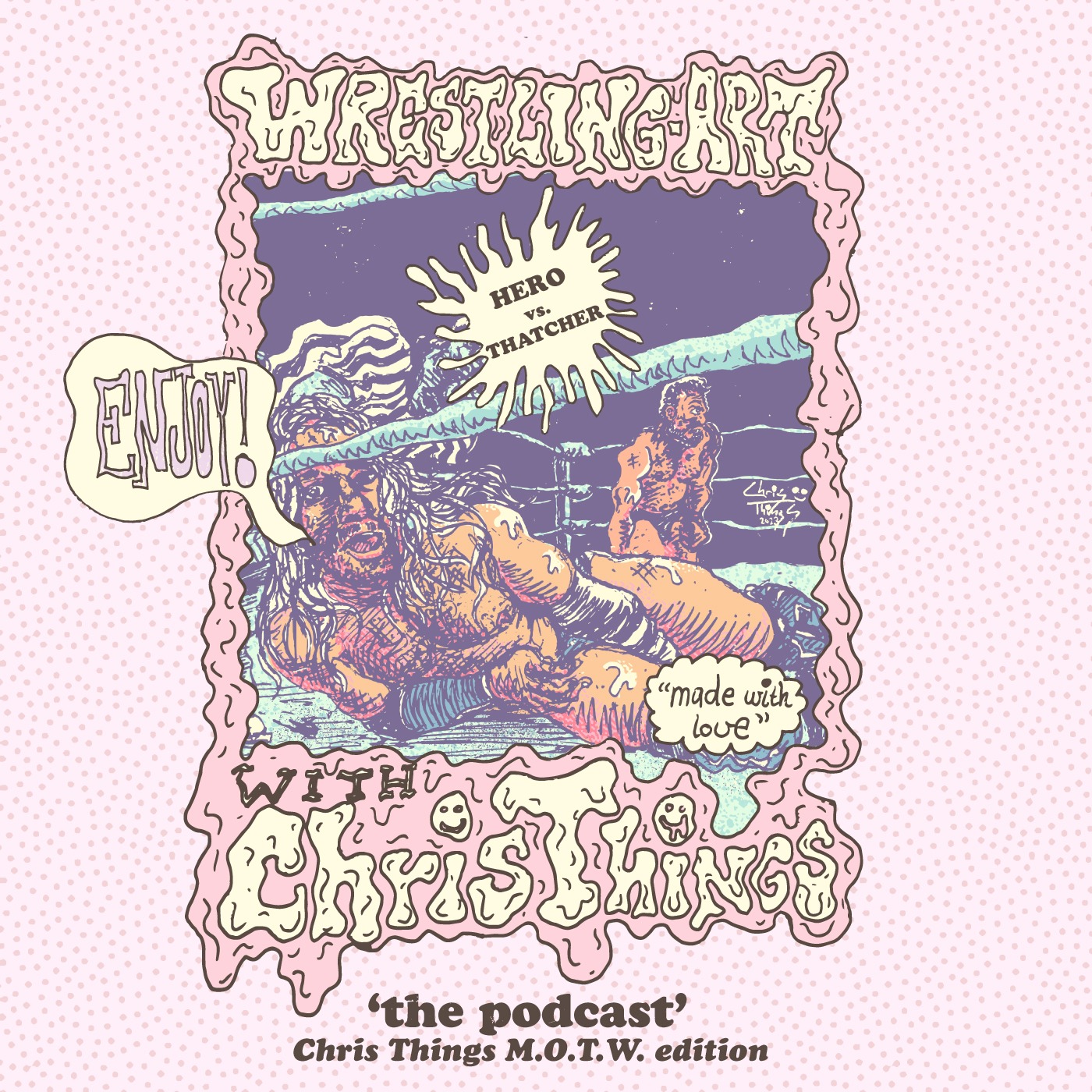 Wrestling Art with Chris Things - Ep. 4 - MOTW w/ Jaims Vanderbeek - Hero vs Thatcher (PWG)