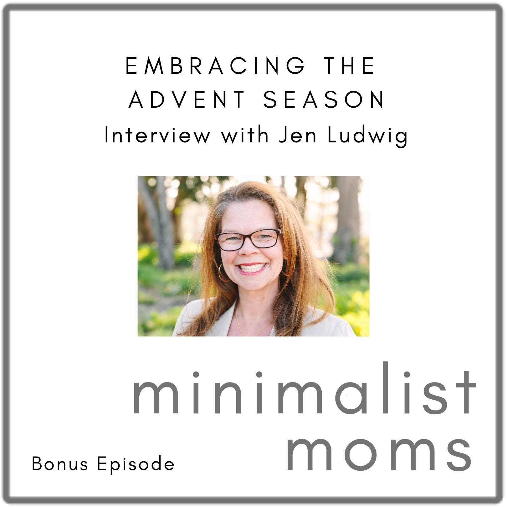 Embracing Advent with Jen Ludwig (Bonus Episode)