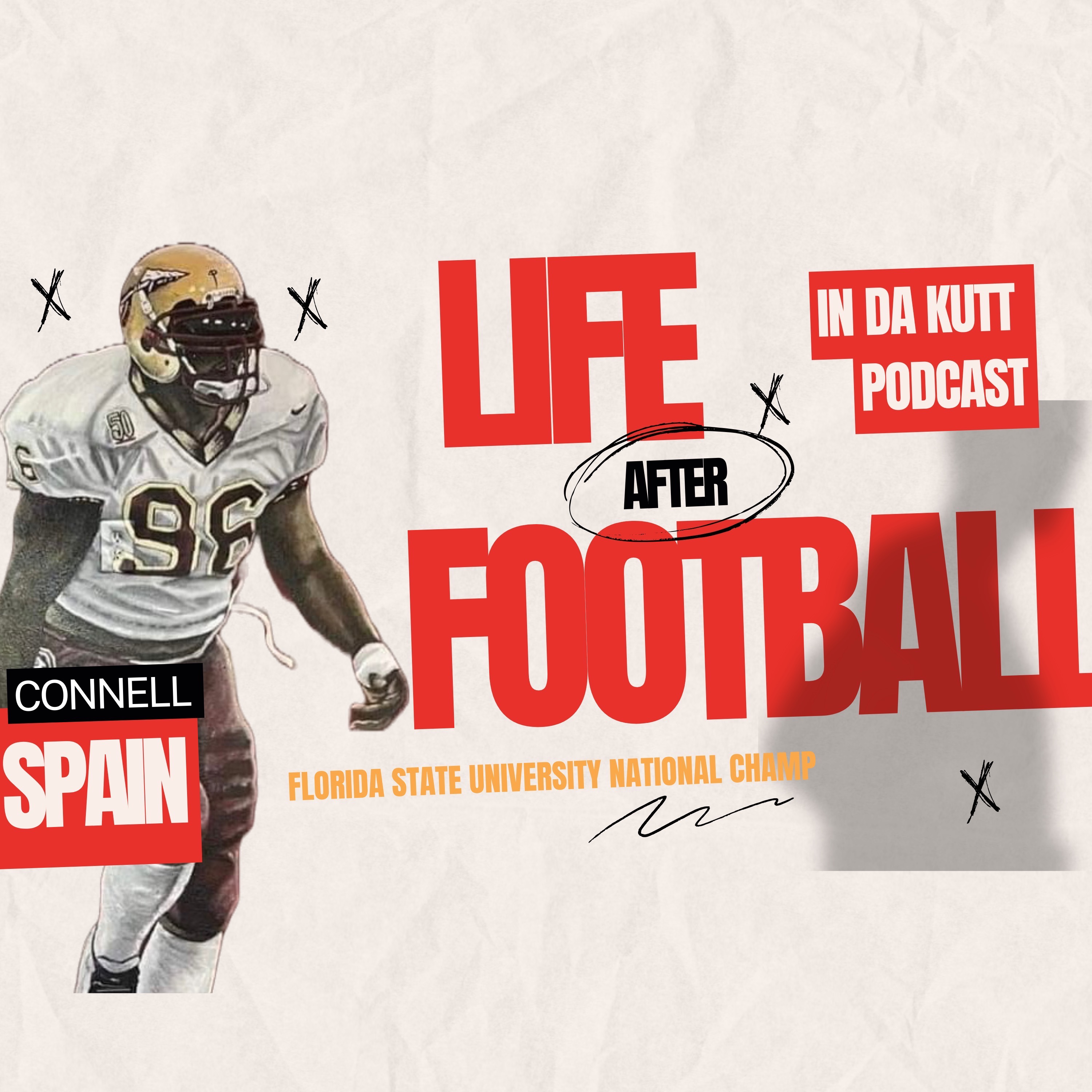 In Da Kutt Podcast- Life After Football the riveting journey of Connell Spain, former Florida State University National Champion, Ep3 episode artwork