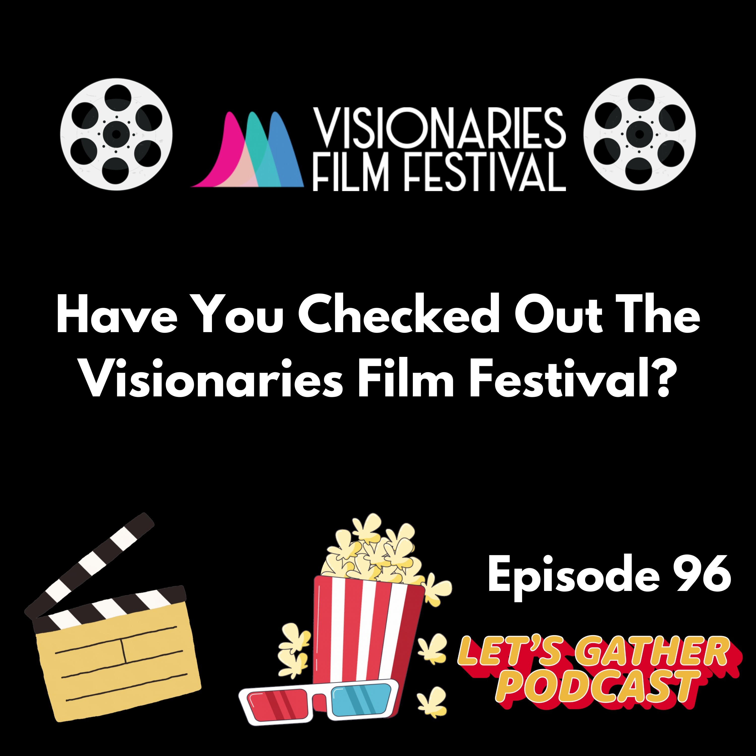 Have You Checked Out The Visionaries Film Festival episode artwork
