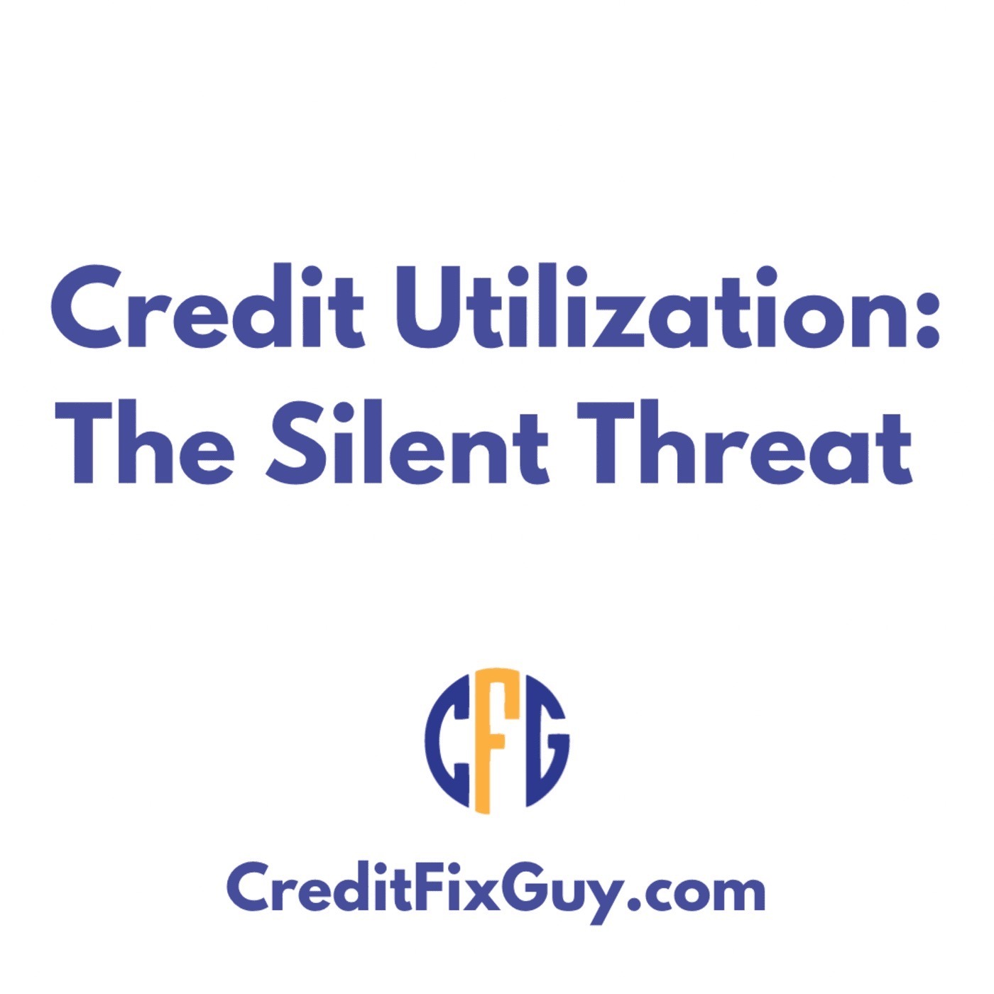 Episode #12 - Credit Utilization Explained: Important... Listen Up! episode artwork