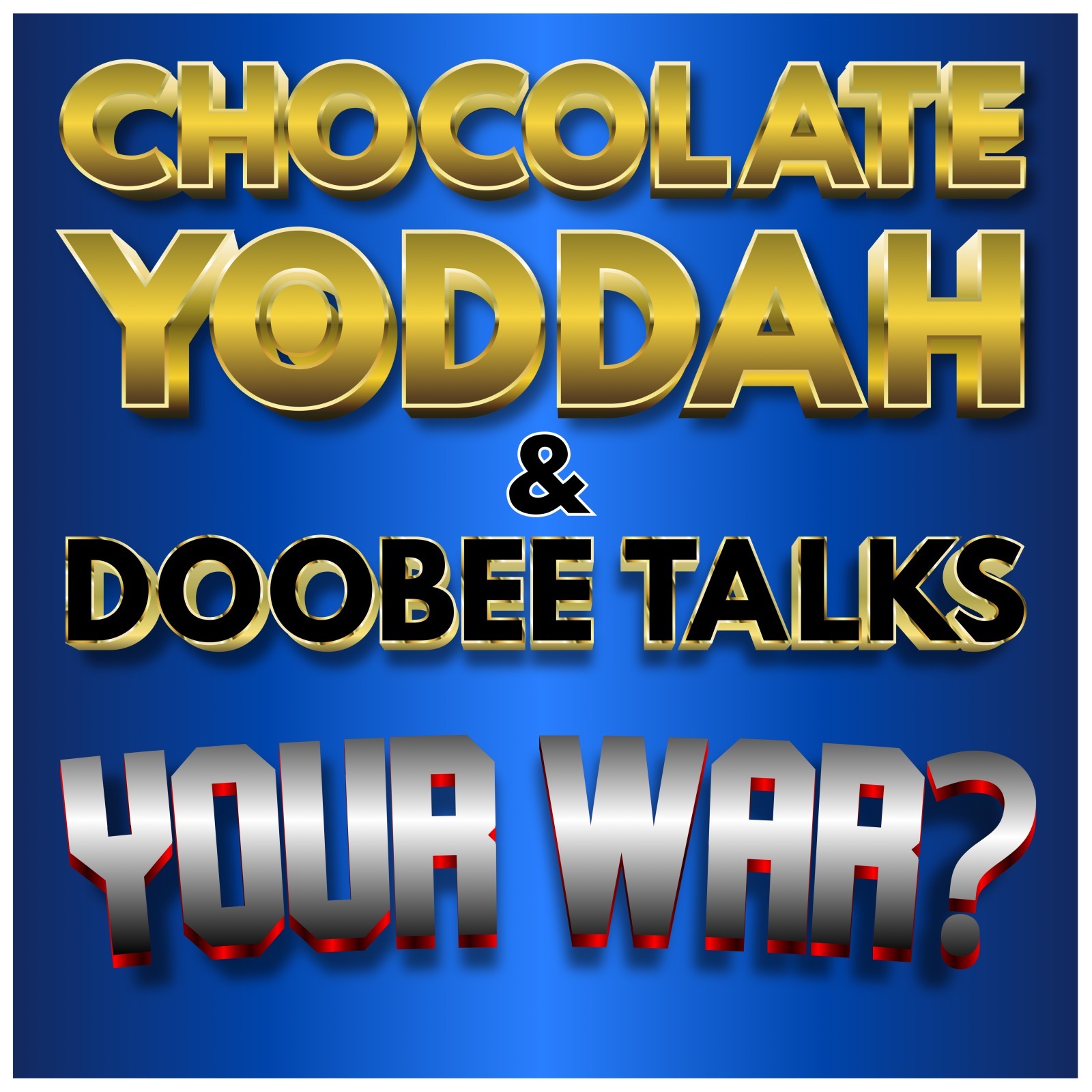 Your War?