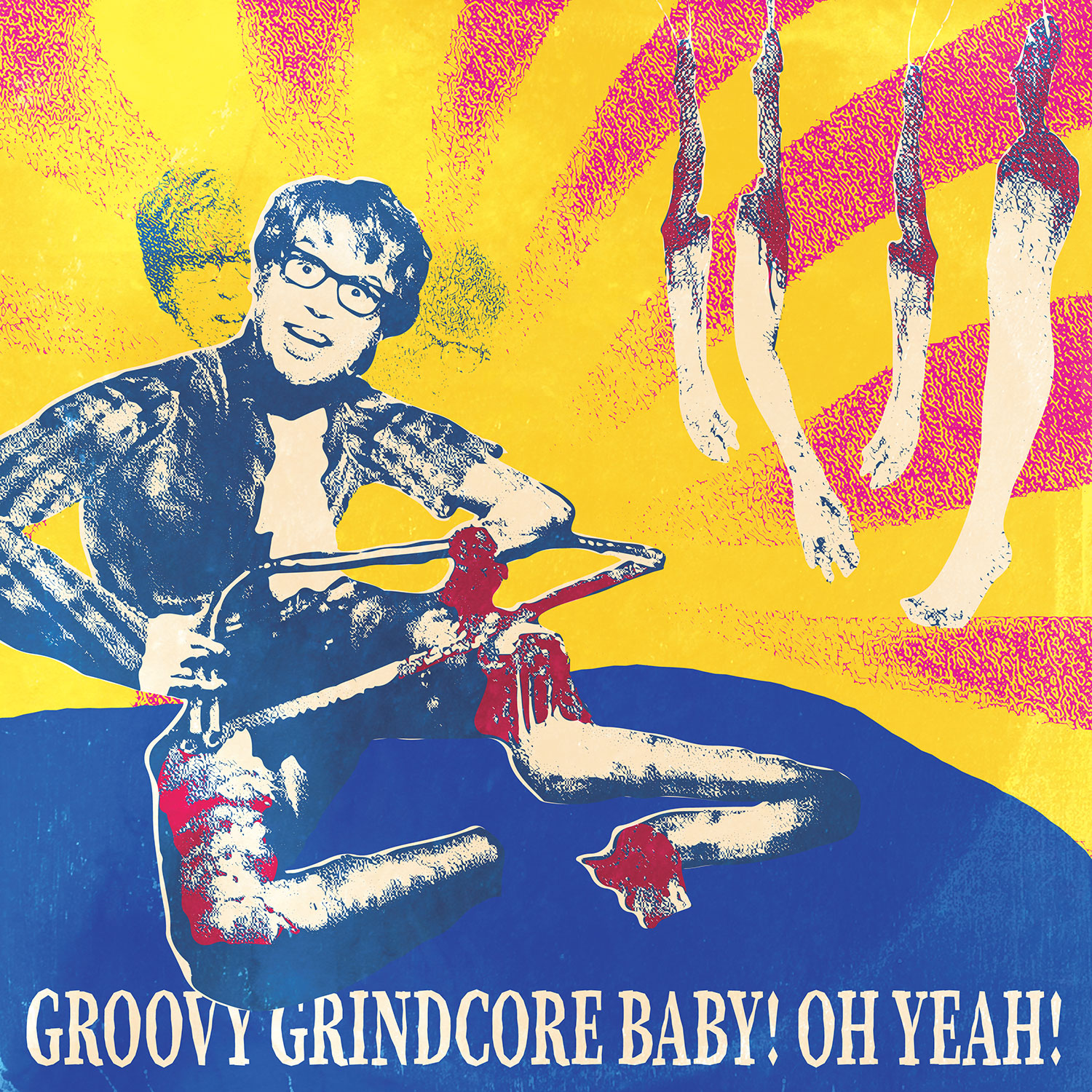 06 - Groovy Grindcore Baby! Oh Yeah! (feat. Andrew O’Neill)