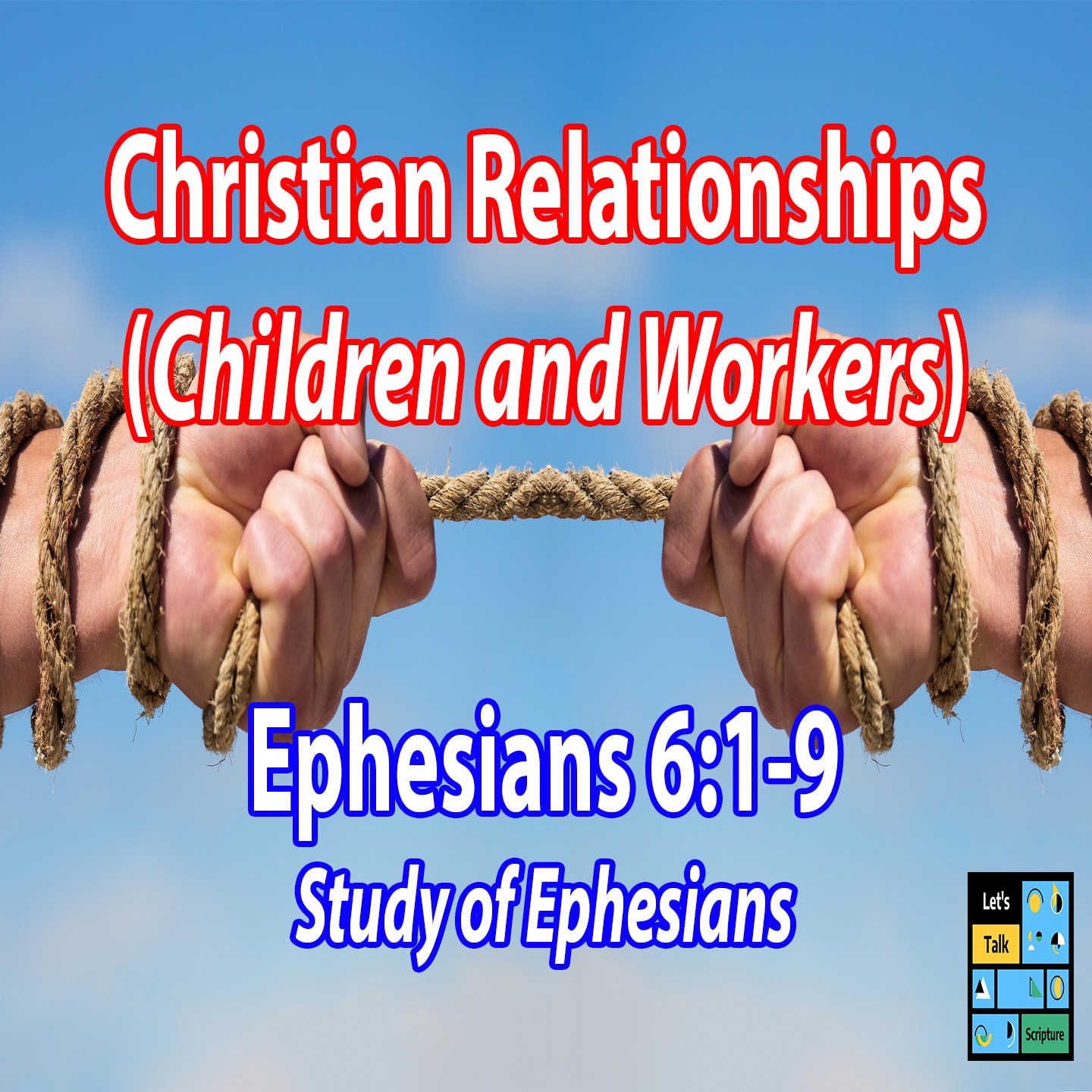 Christian Relationships - Children and Workers (Ephesians 6:1-9) episode artwork