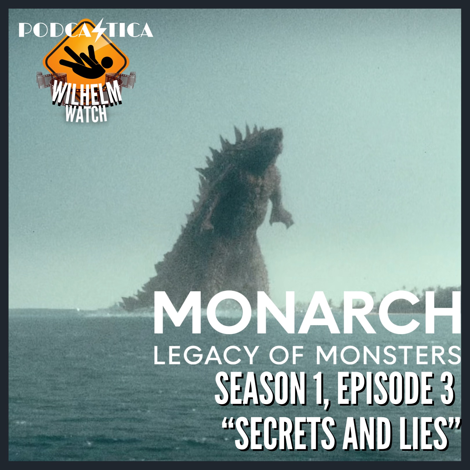 WILHELM WATCH / HOUSE PODCASTICA - Monarch: Legacy of Monsters S01E03 