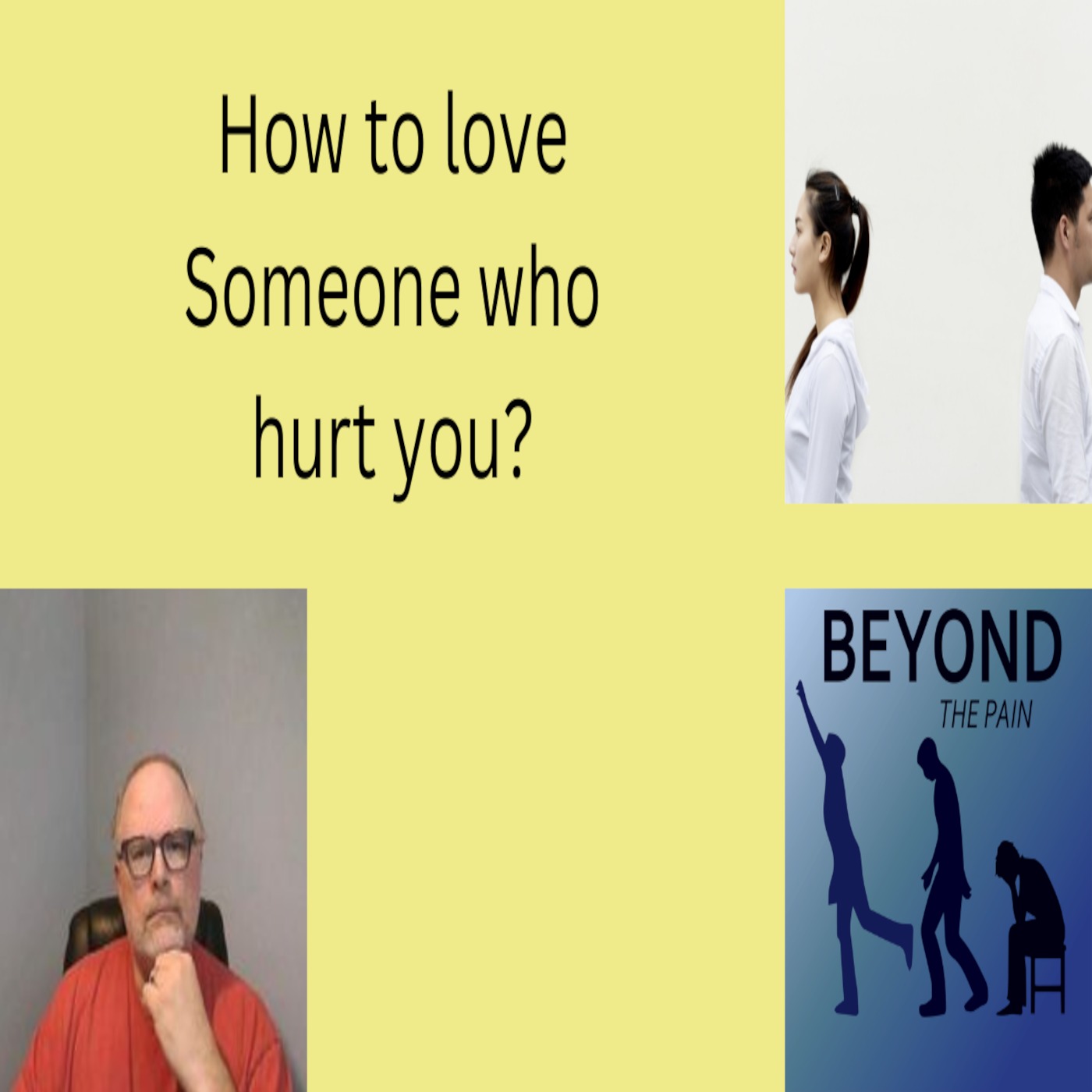 How do you love someone that hurt you?