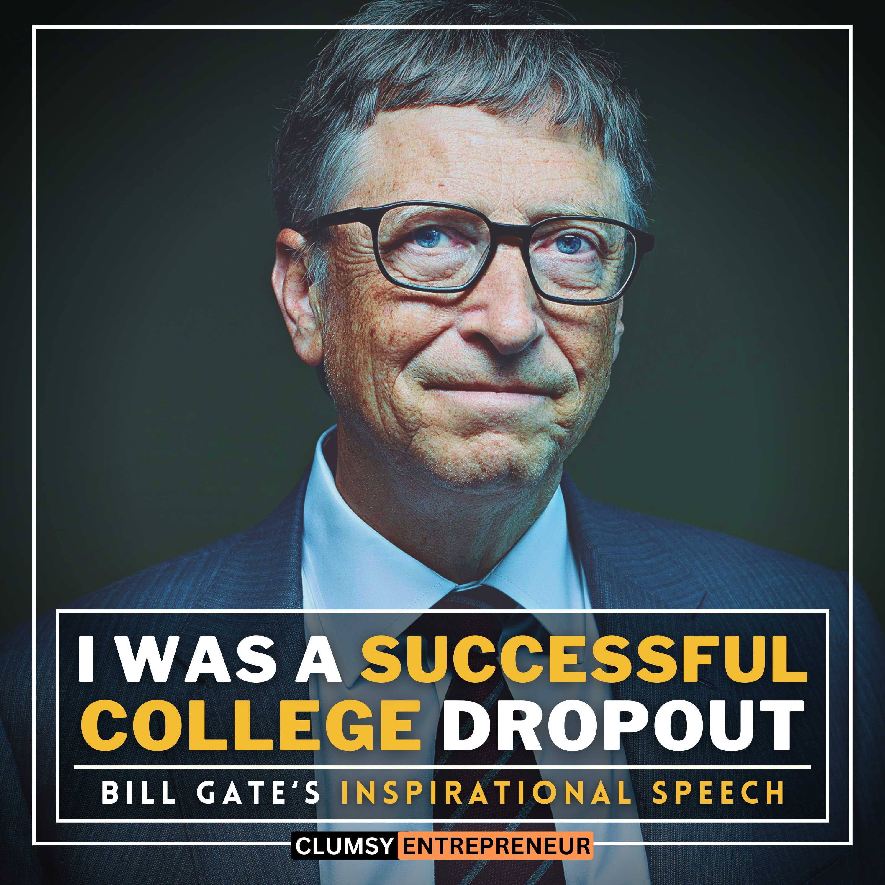 I Dropped Out of College Bill Gates Most Powerful Inspirational