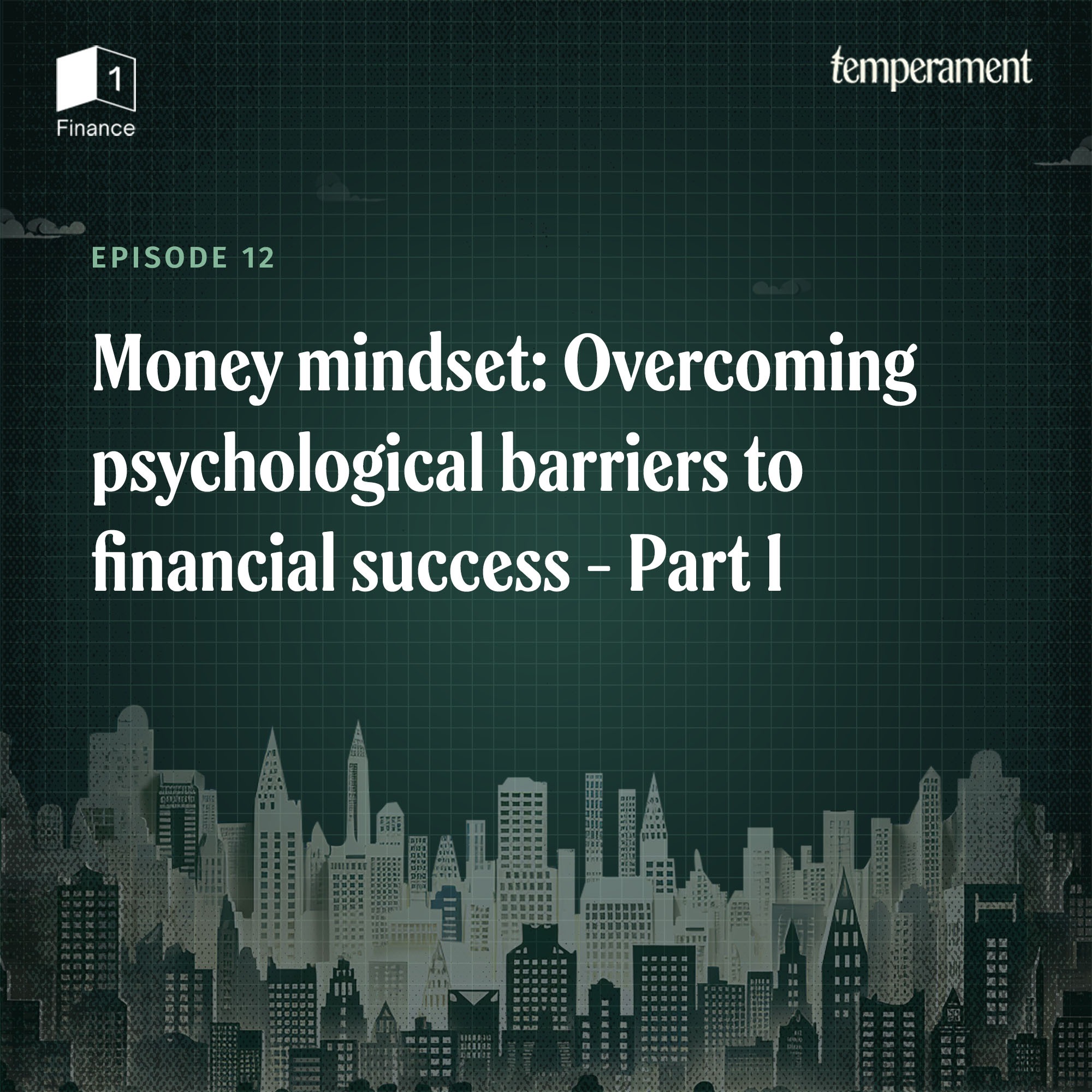 Money mindset: Overcoming psychological barriers to financial success| Part 1