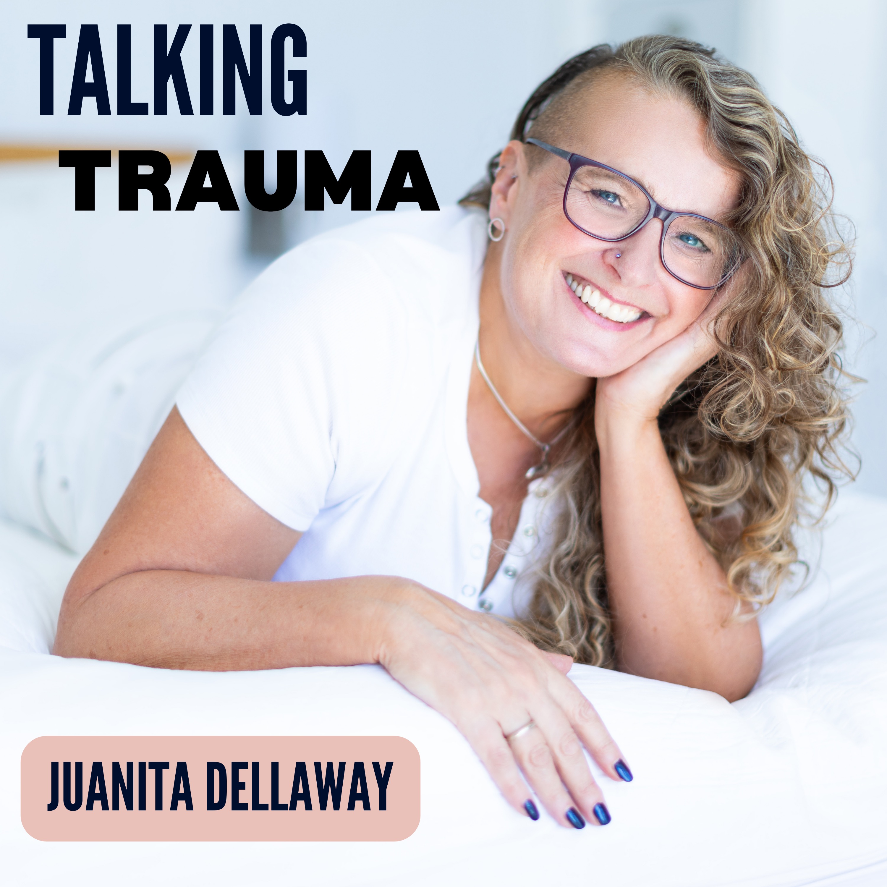 Talking Trauma Juanita Dellaway podcast artwork