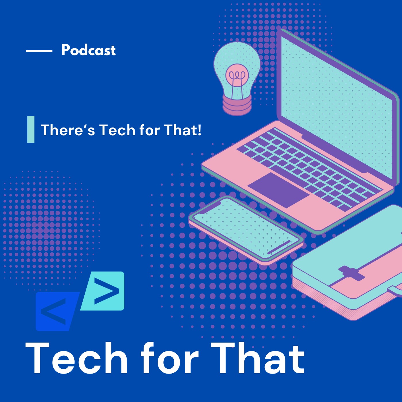 Tech for That podcast artwork