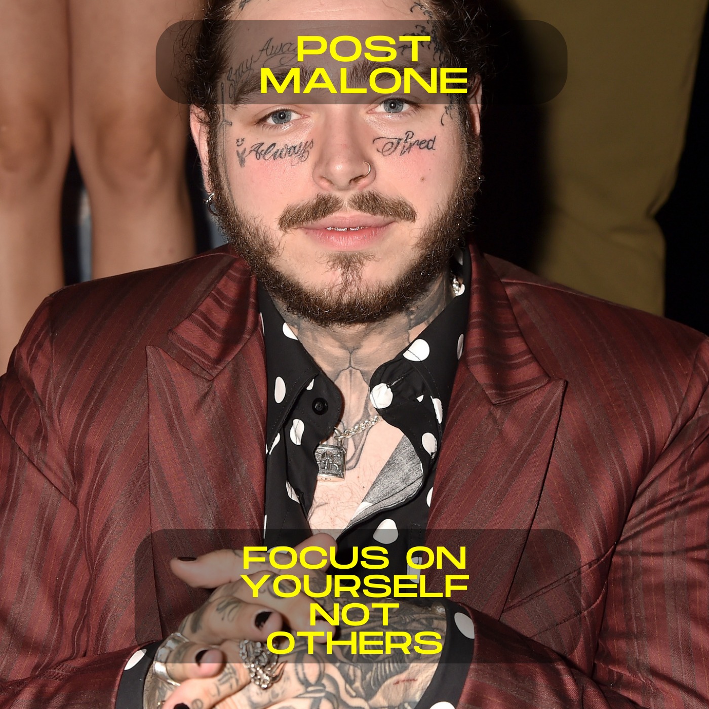 Post Malone; Focus on yourself not others motivational speech