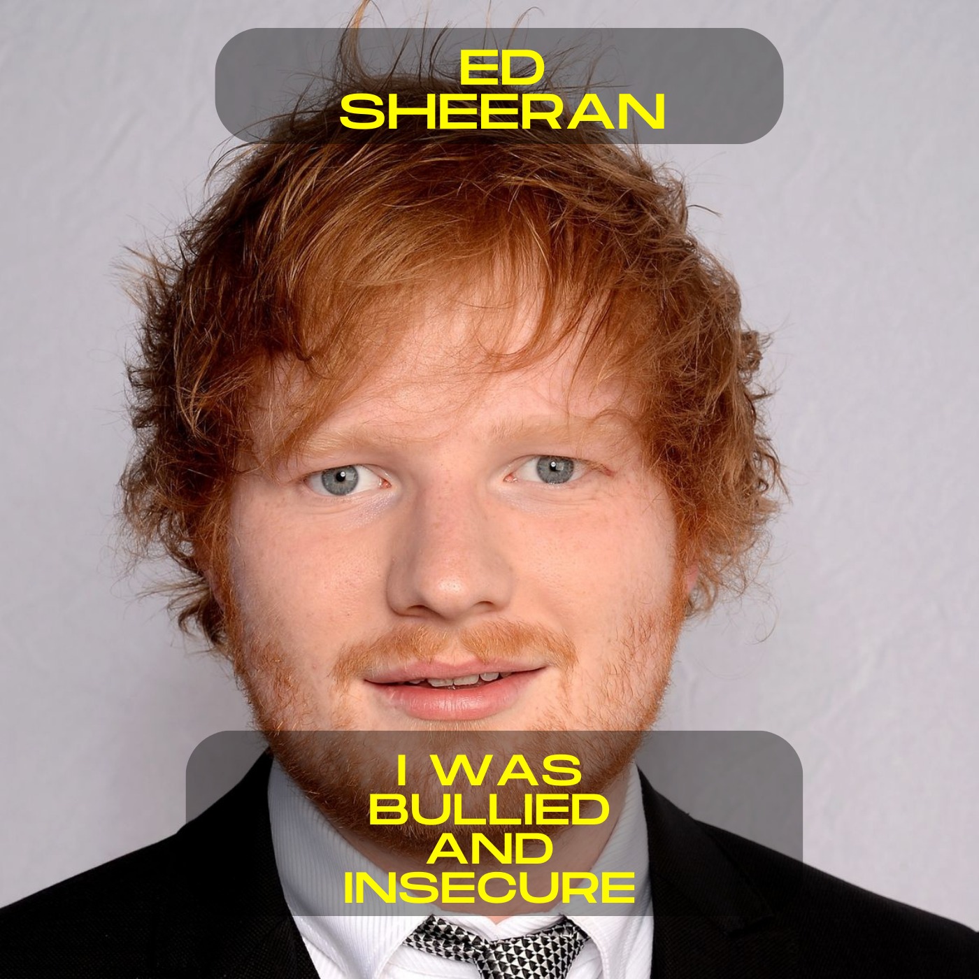 Ed Sheeran; I was bullied and insecure motivational speech