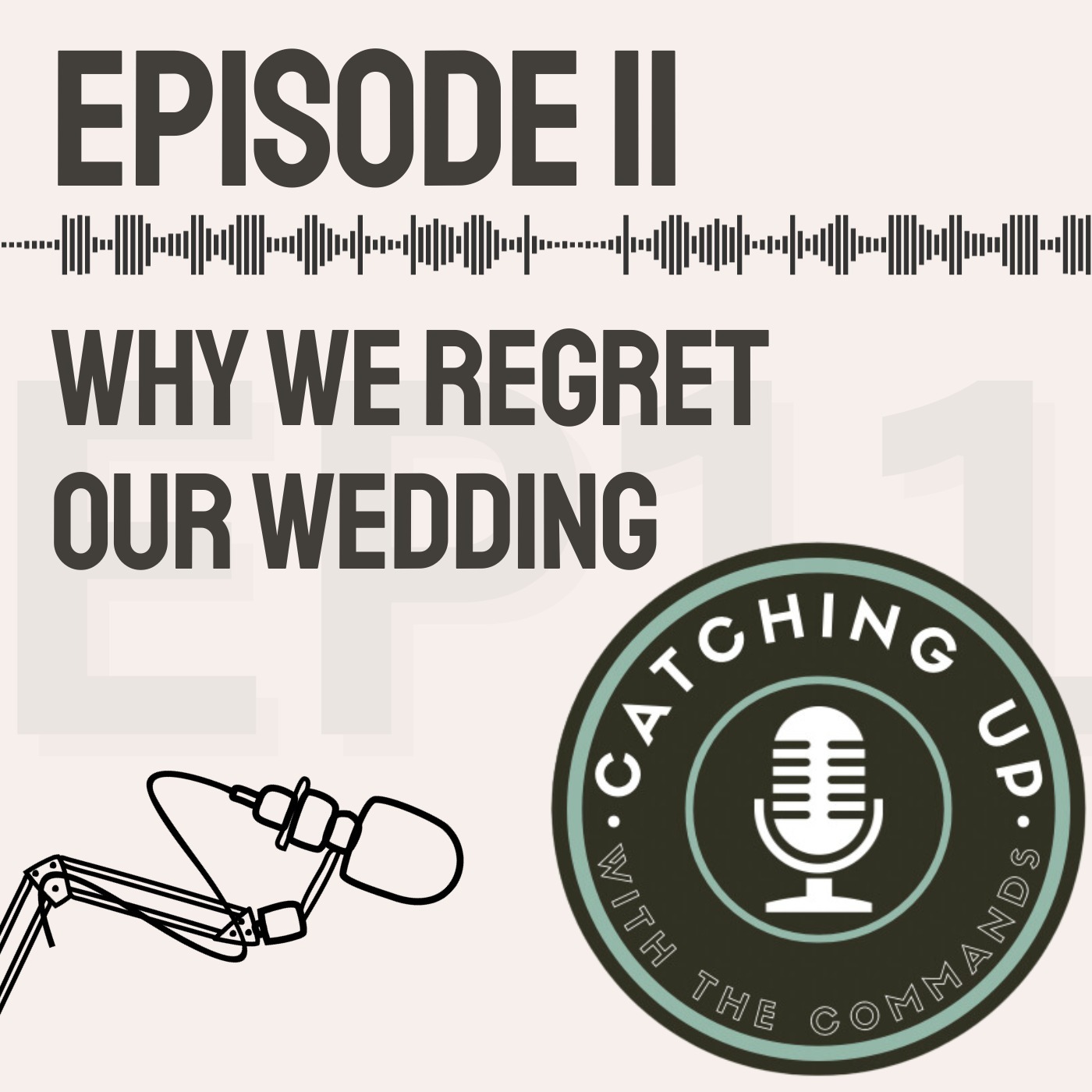 Ep 11 - Why We Regret Our Wedding