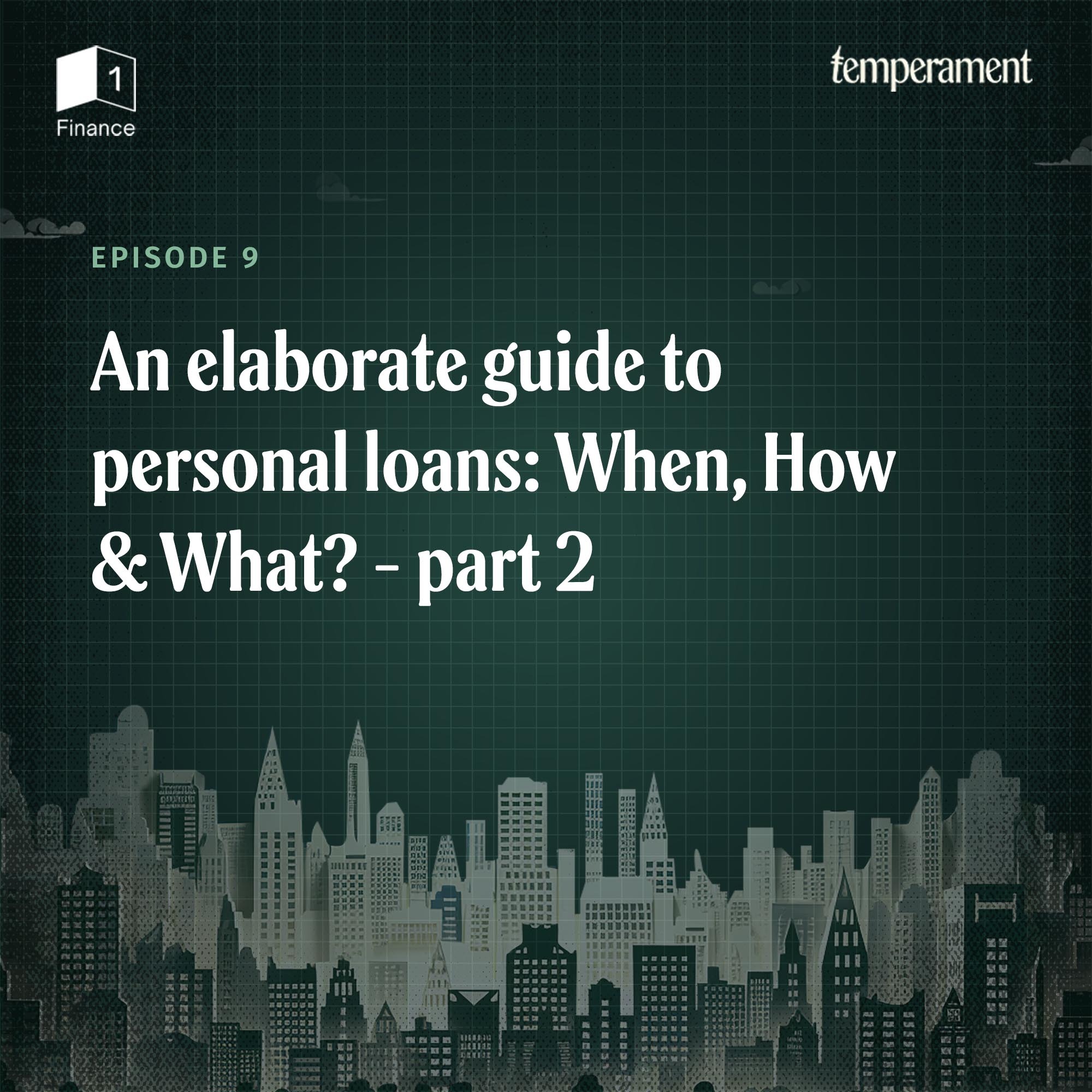 An elaborate guide to personal loans: When, How and What?| Part 2