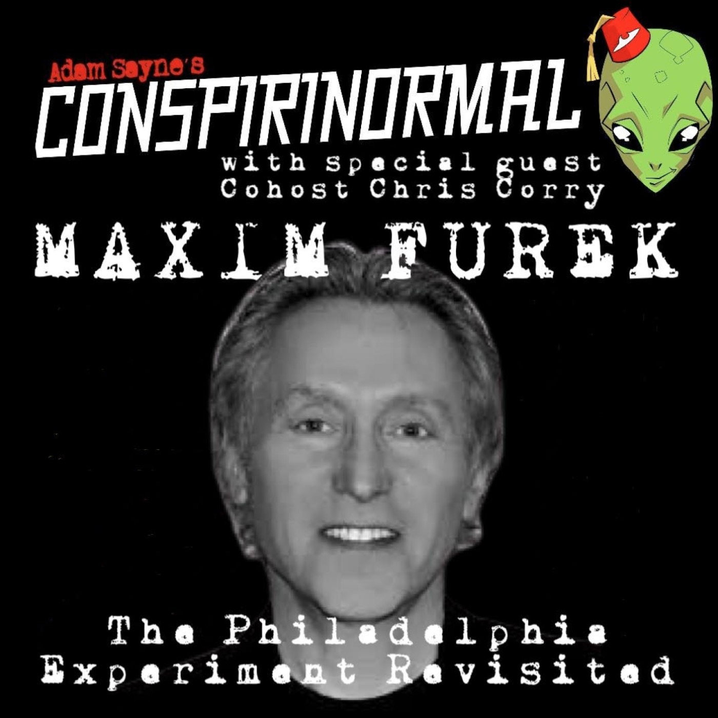 Conspirinormal 465- Maxim Furek 2 (The Philadelphia Experiment)