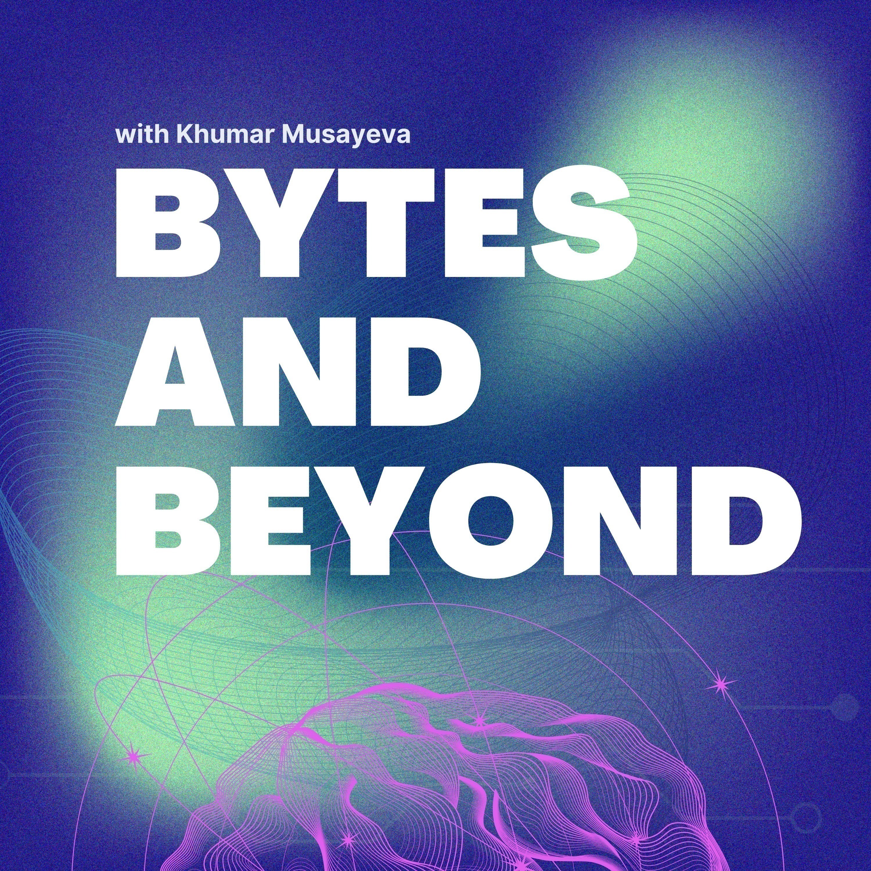 Bytes and Beyond podcast artwork