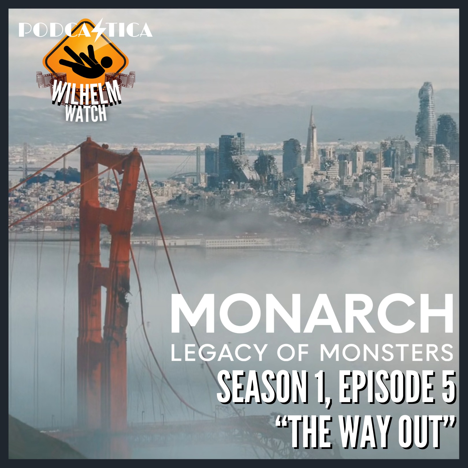 WILHELM WATCH / HOUSE PODCASTICA - Monarch: Legacy of Monsters S01E05 