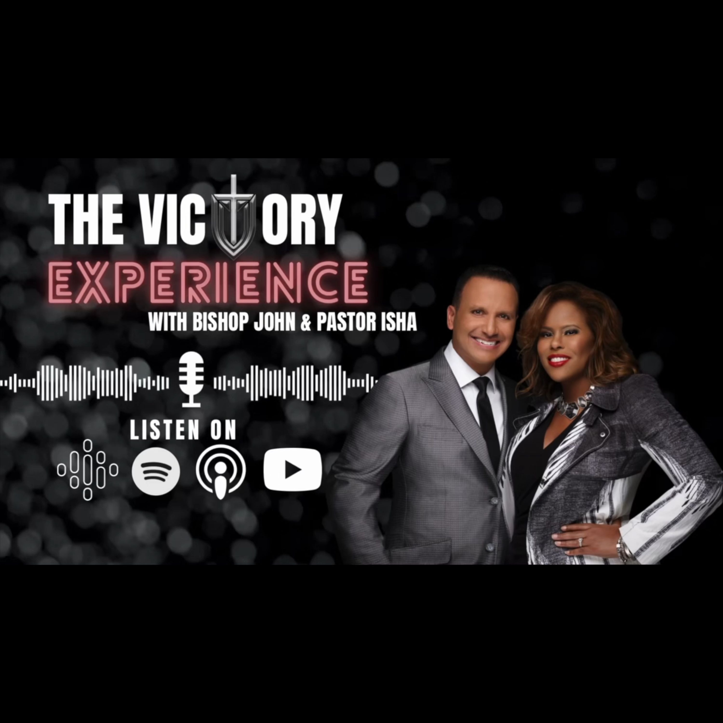 The Victory Experience w/ Bishop John & Pastor Isha