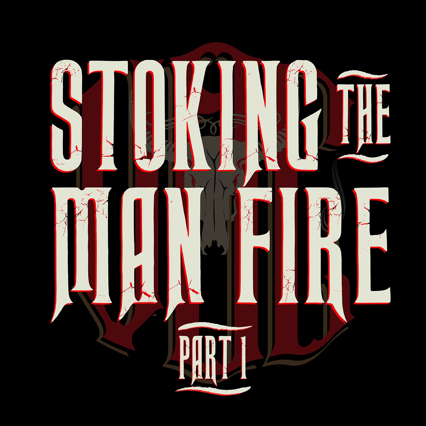 VOC EPISODE 32-A: - STOKING THE MAN FIRE - PART 1