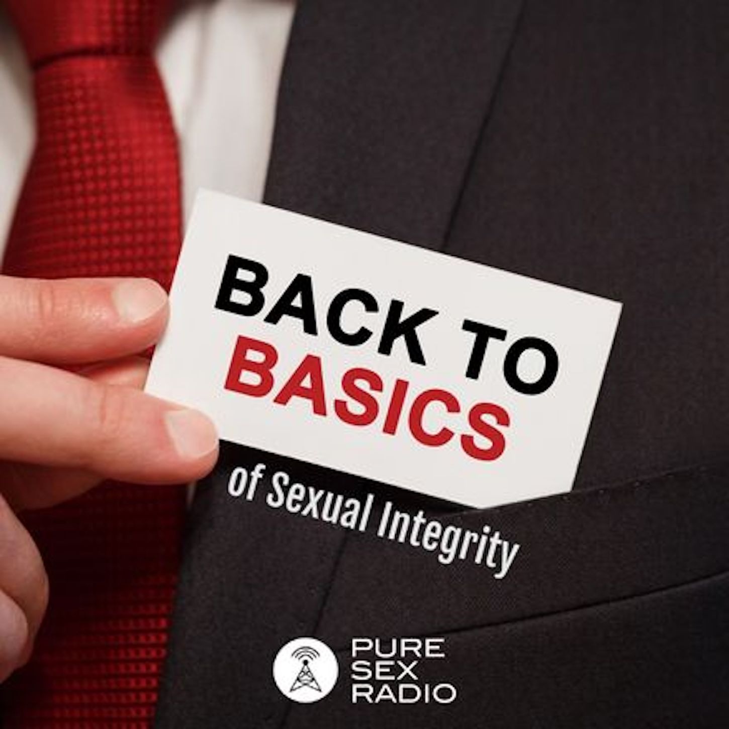 Best of 2023: Back to the Basics of Sexual Integrity