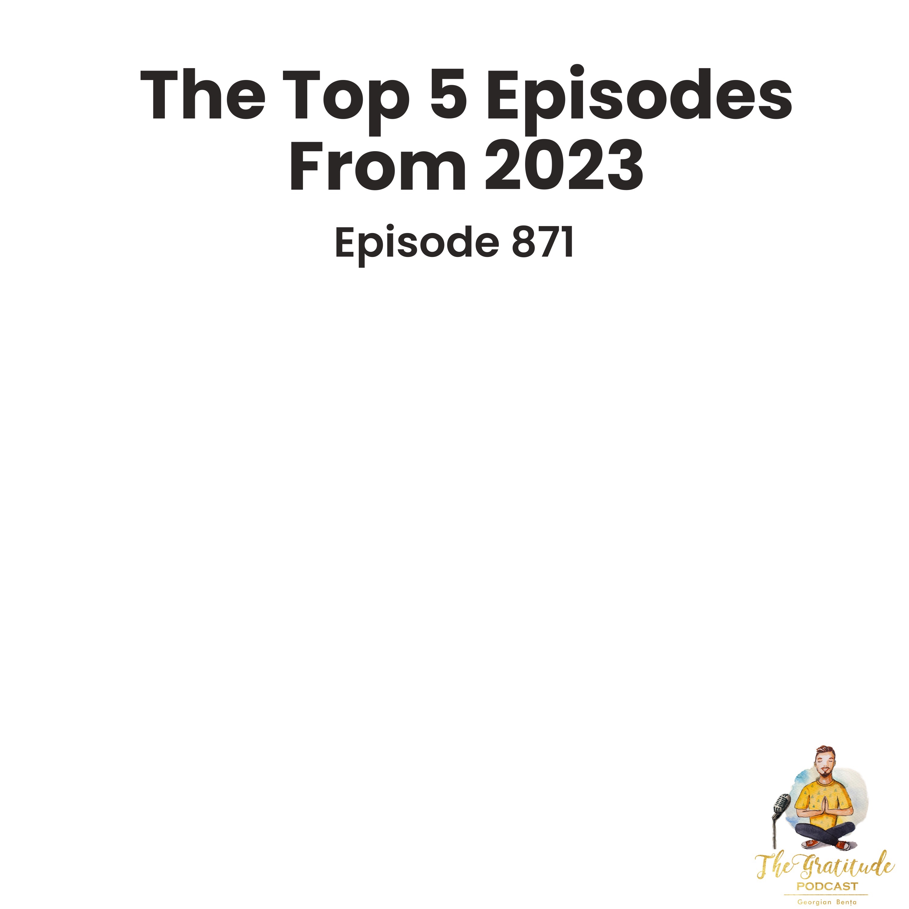 The Top 5 Episodes From 2023 (ep. 871)