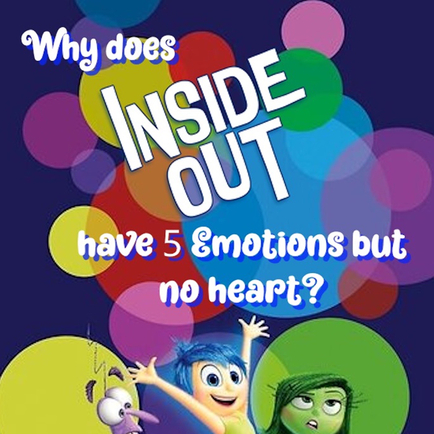 Why Inside Out Has 5 Emotions But No Heart Episode 214 GTSC Podcast