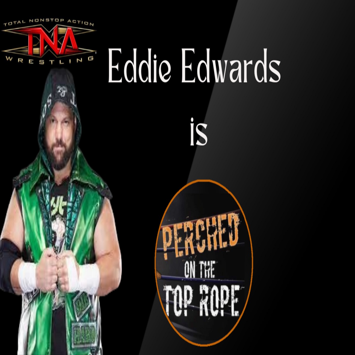 E182: TNA Eddie Edwards Interview: Re-Signing with TNA, Facing Okada, Action Figures, and more!