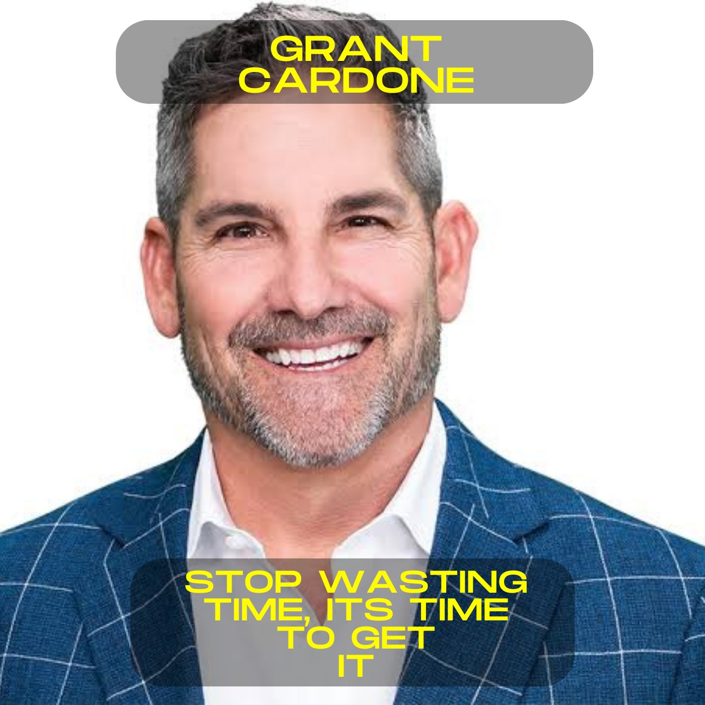 Grant Cardone; Stop wasting time, its time to get it motivational speech