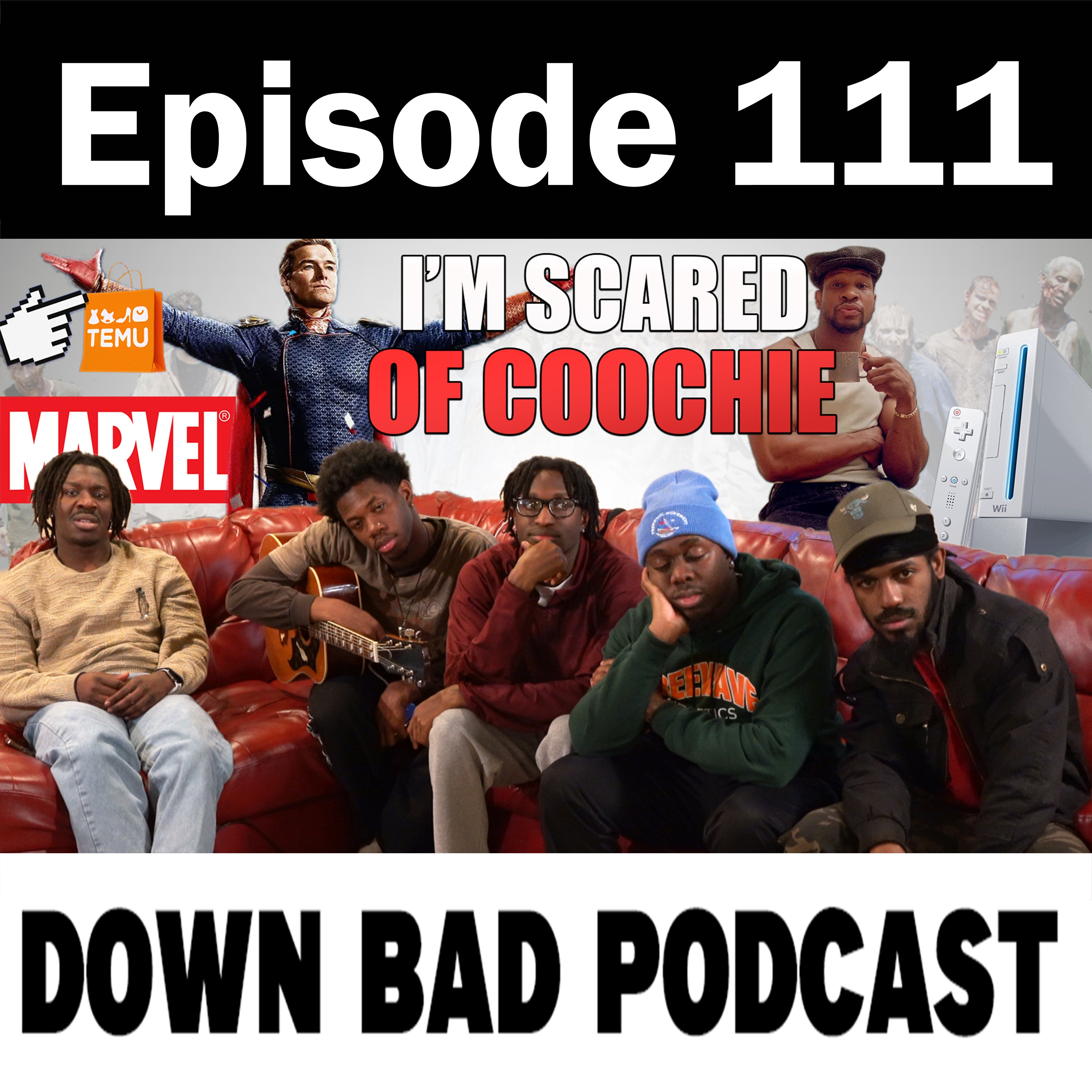 I'M SCARED OF COOCHIE | Down Bad Podcast Episode 111 episode artwork