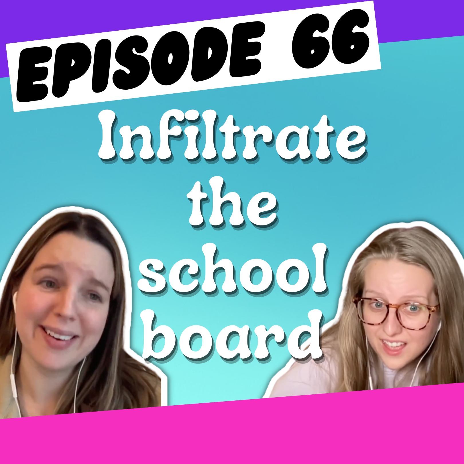 Episode 66: Infiltrate the School Boards