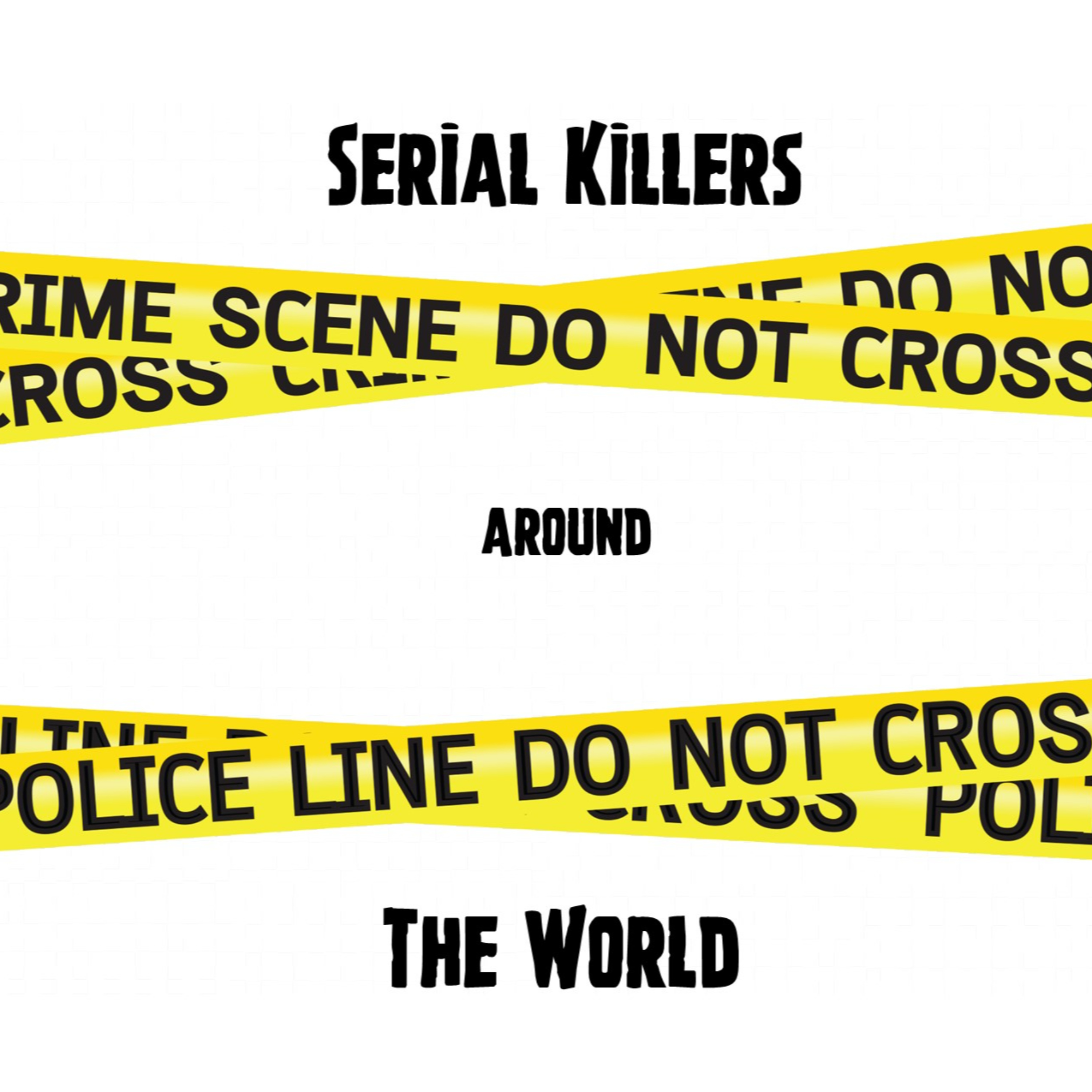 Serial Killers Around the World podcast artwork