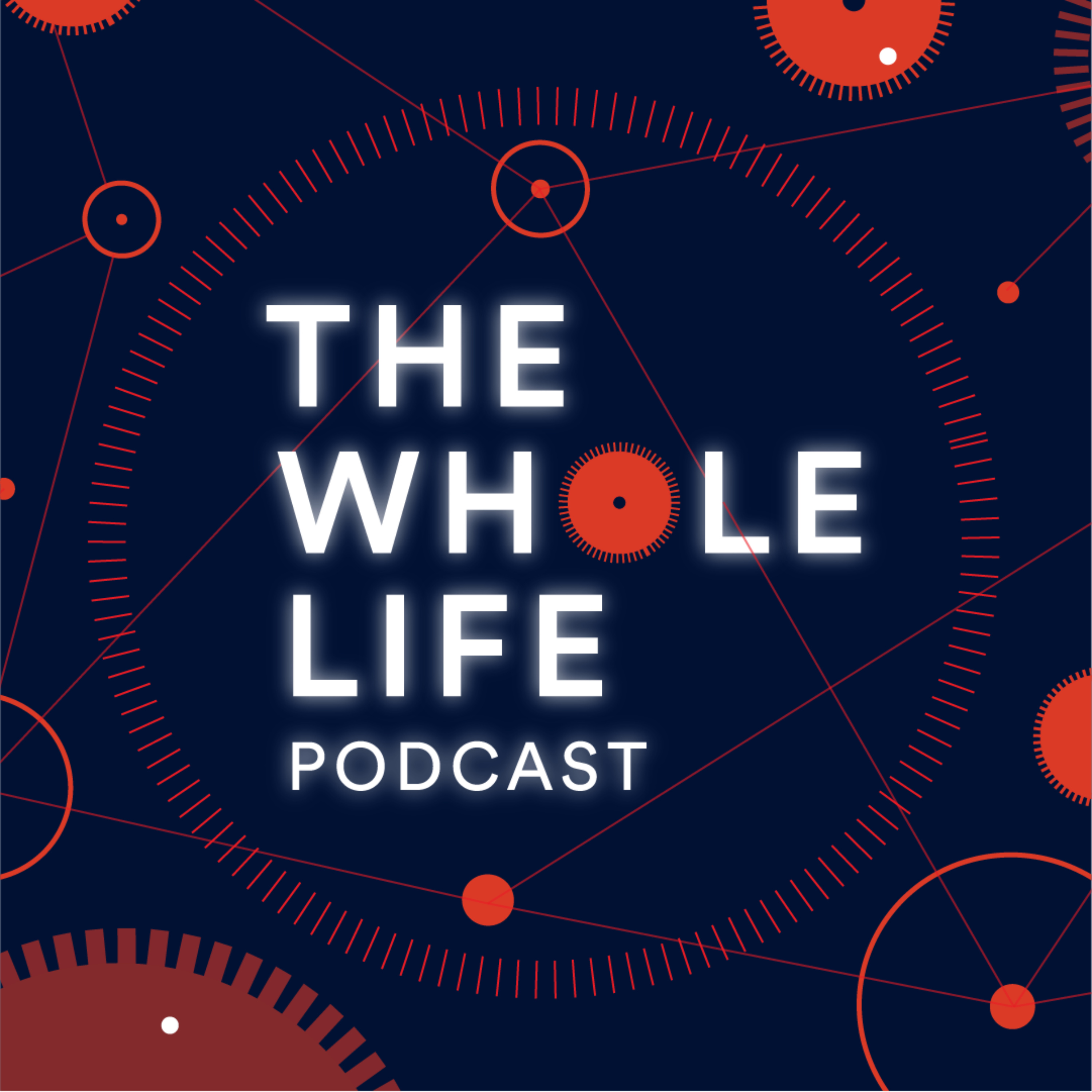 The Whole Life Podcast podcast artwork