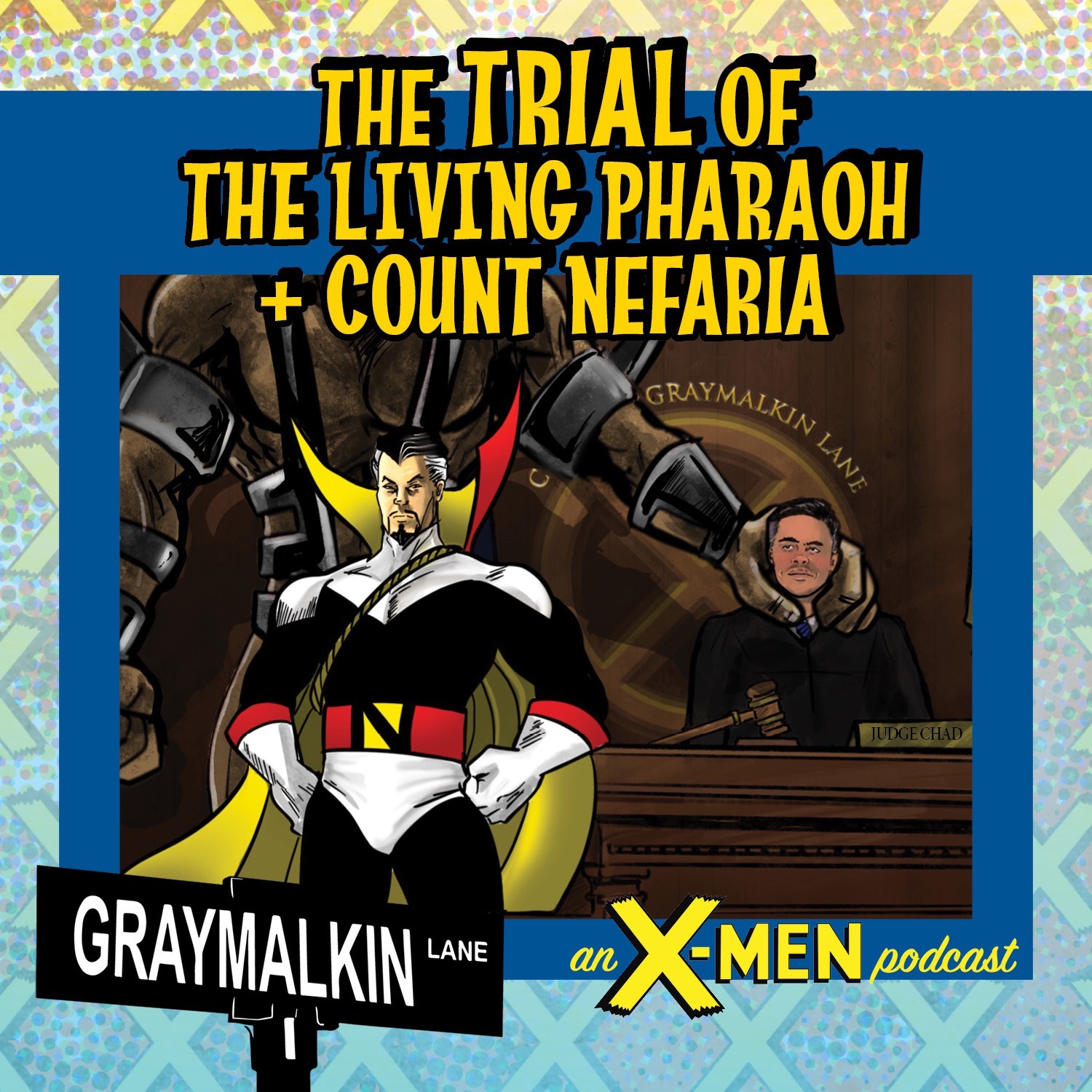 the Trials of Ahmet Abdol (the Living Pharaoh) and Count Luchino Nefaria! Featuring Hussein Rashid, Daryl Lawrence, Rob Salerno, Mike Moon, and Steve Duda!