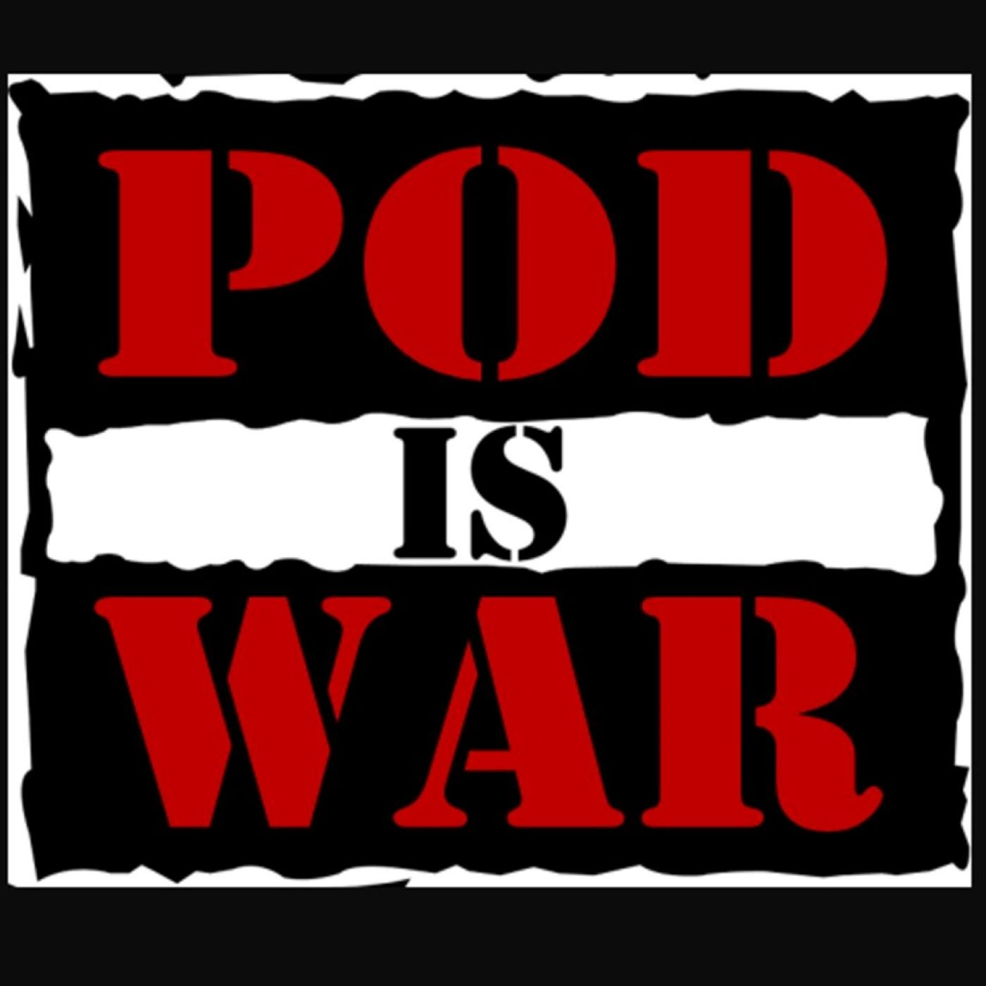 Classic POD is WAR: Nobody's Wearing Pants (7-22-21)