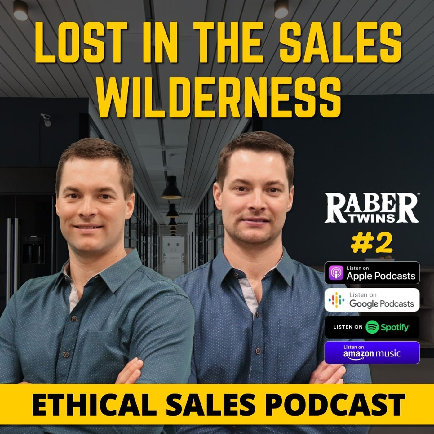 LOST IN THE SALES WILDERNESS (The Key To Getting Good At Selling) by the Raber twins episode artwork