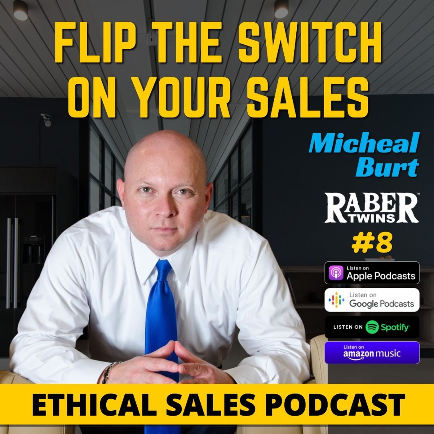 FLIP THE SWITCH ON YOUR SALES with American Super Coach Micheal Burt by the Raber twins episode artwork