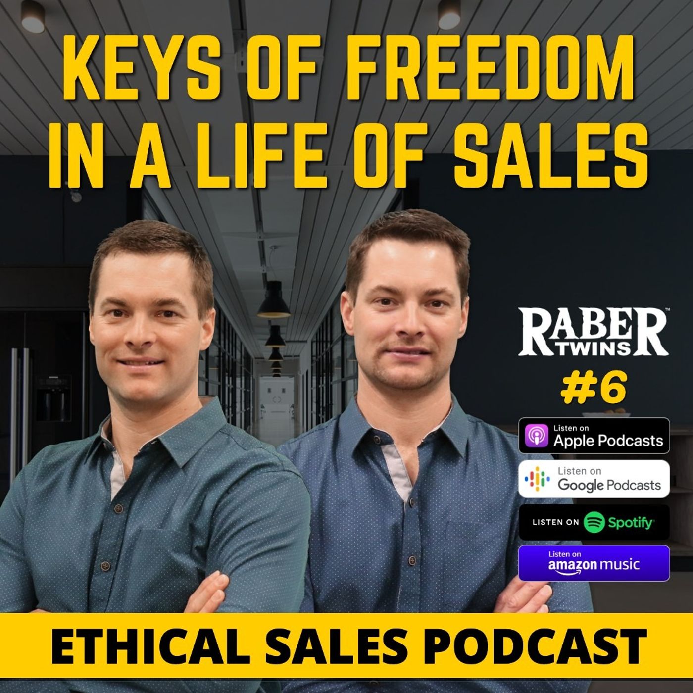 KEYS OF FREEDOM IN A LIFE OF SALES (Do You Know What You Don't Know) by the Raber twins episode artwork