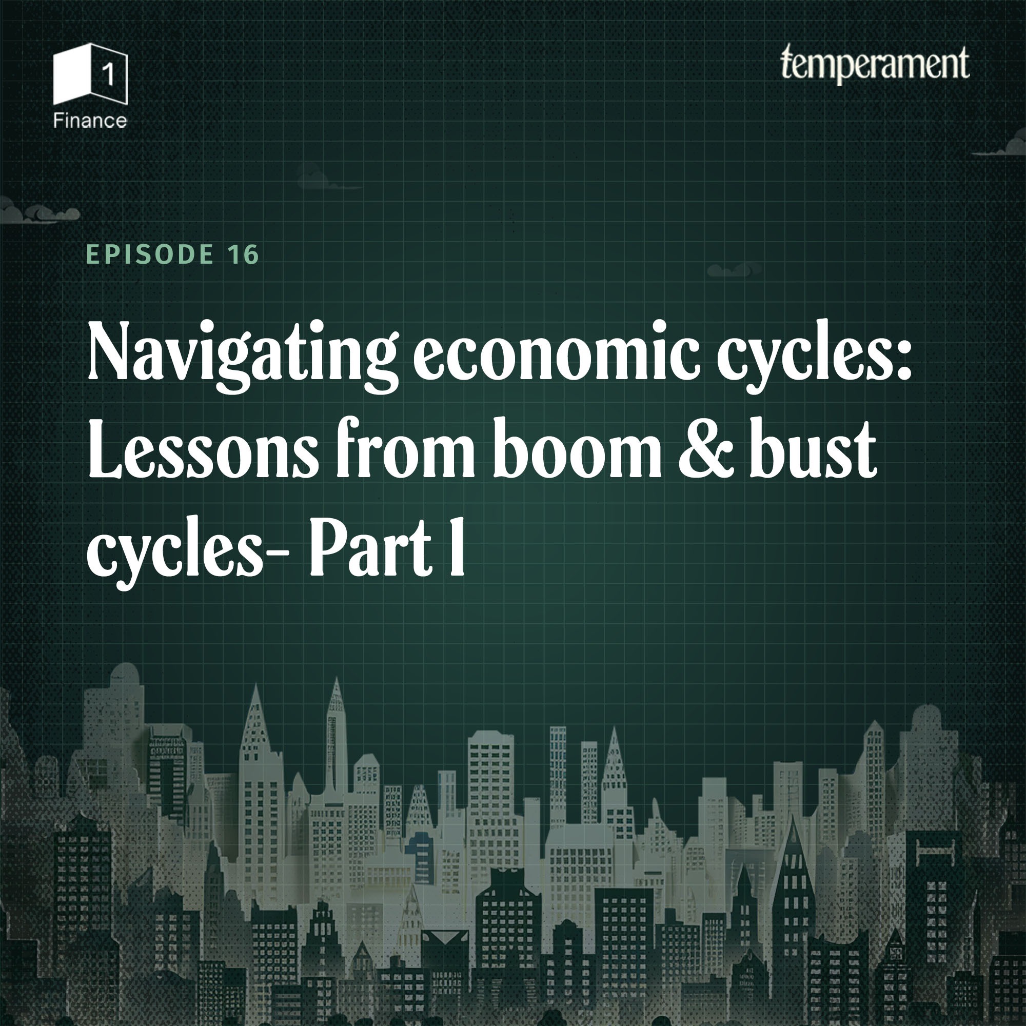 Navigating economic cycles: Lessons from boom and bust cycles| Part 1